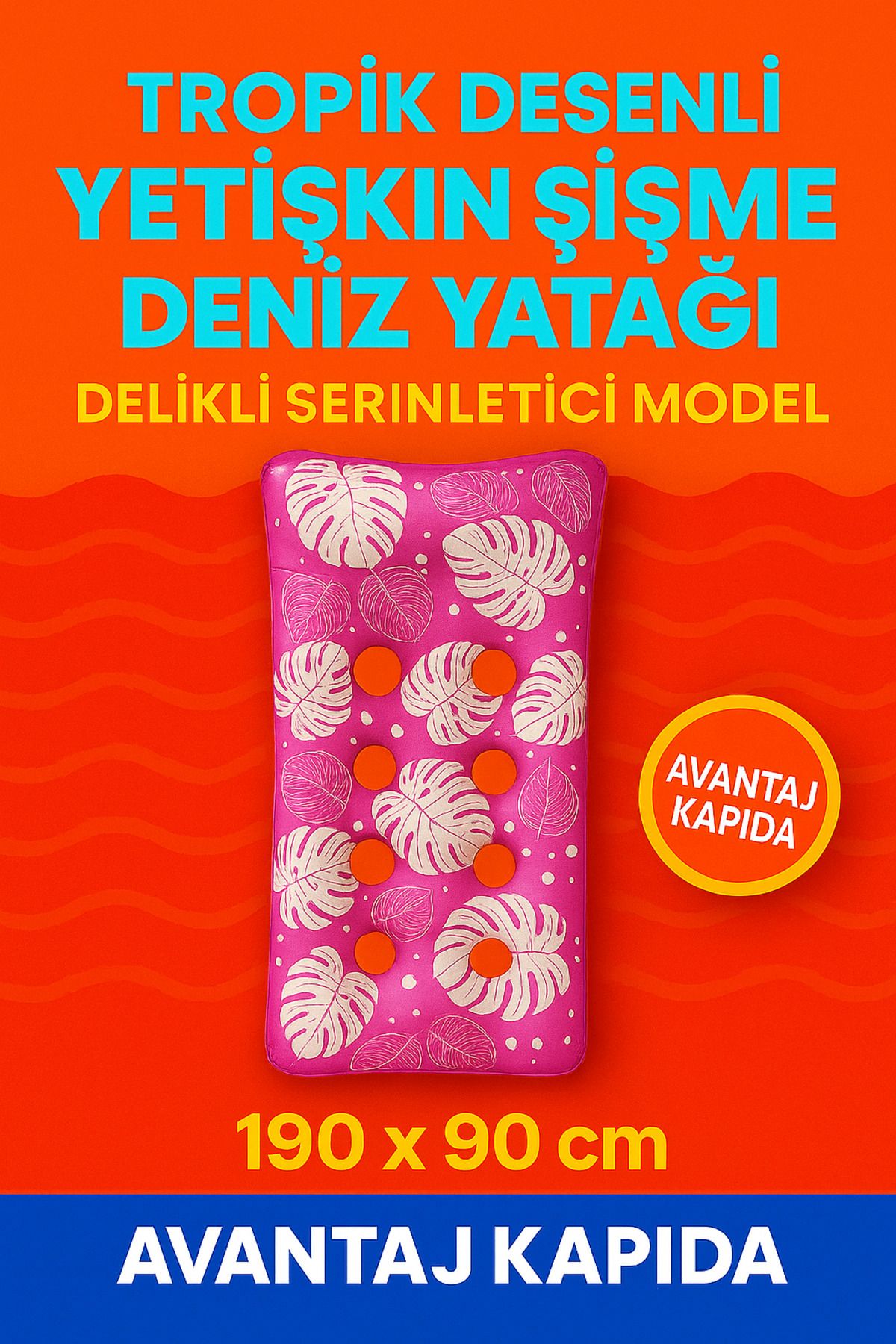 Avantaj Kapıda Tropik Desenli Yetişkin Şişme Deniz ve Havuz Yatağı 190x90 cm – Delikli Unisex Serinletici Model
