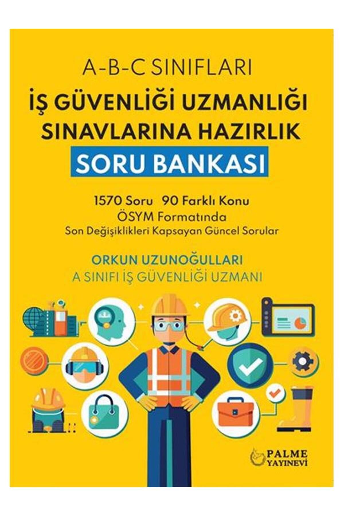 Palme Yayınevi İŞ GÜVENLİĞİ UZMANLIĞI SINAVLARINA HAZIRLIK SORU BANKASI *PALME*