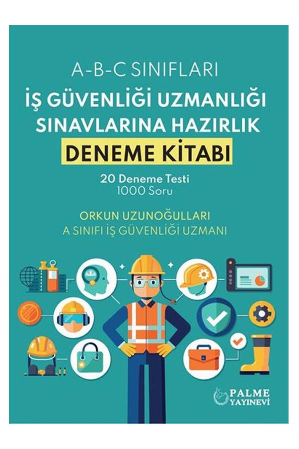 Palme Yayınevi İŞ GÜVENLİĞİ UZMANLIĞI SINAVLARINA HAZIRLIK DENEME KİTABI *PALME*