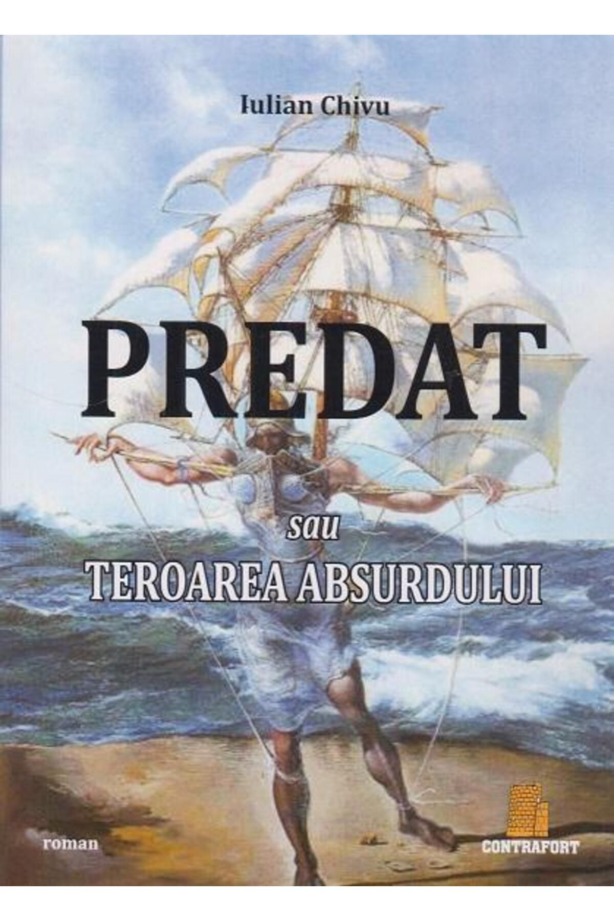 Editura Contrafort-Surrendered or the Terror of the Absurd, Iulian Chivu 1
