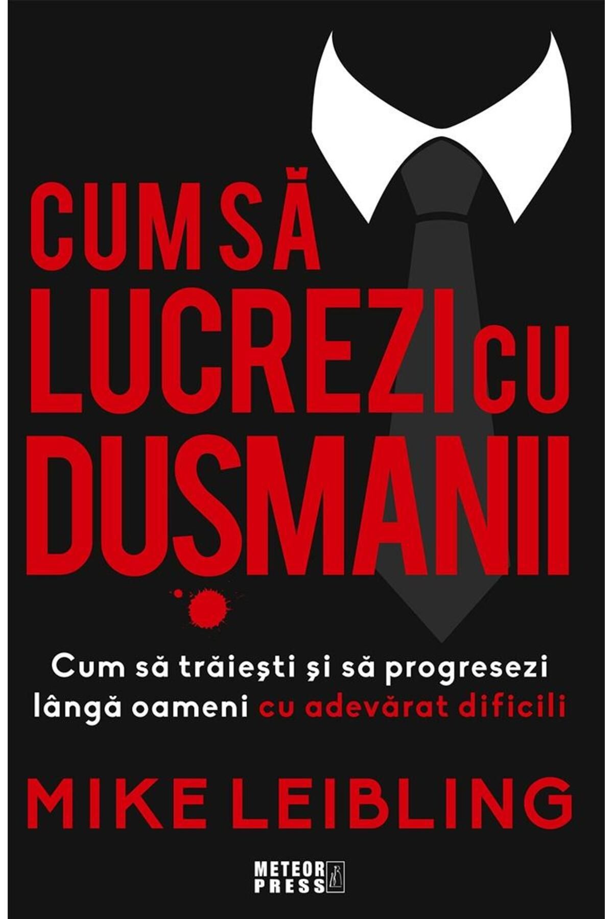 Editura Meteor Press-How to work with enemies. How to live and 1