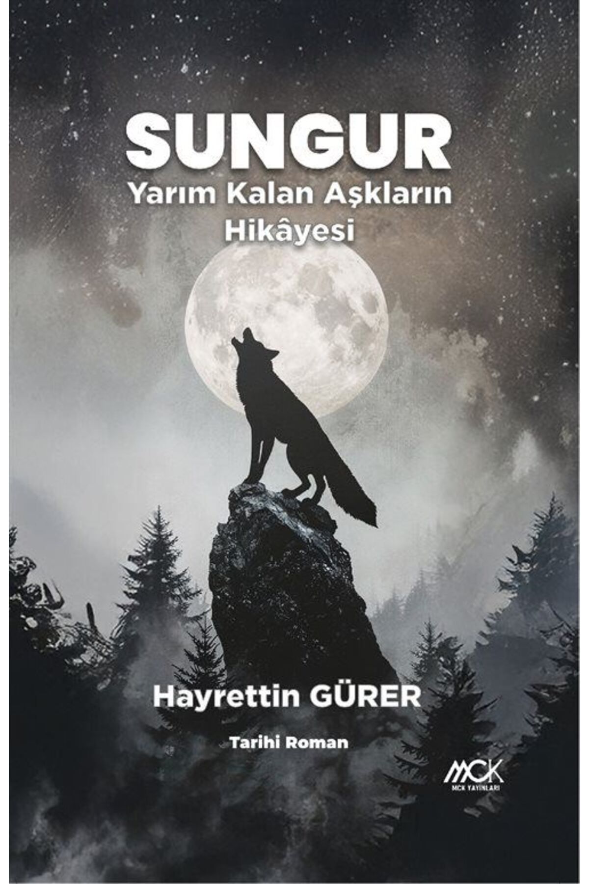 MCK Yayınları Sungur / Yarım Kalan Aşkların Hikayesi