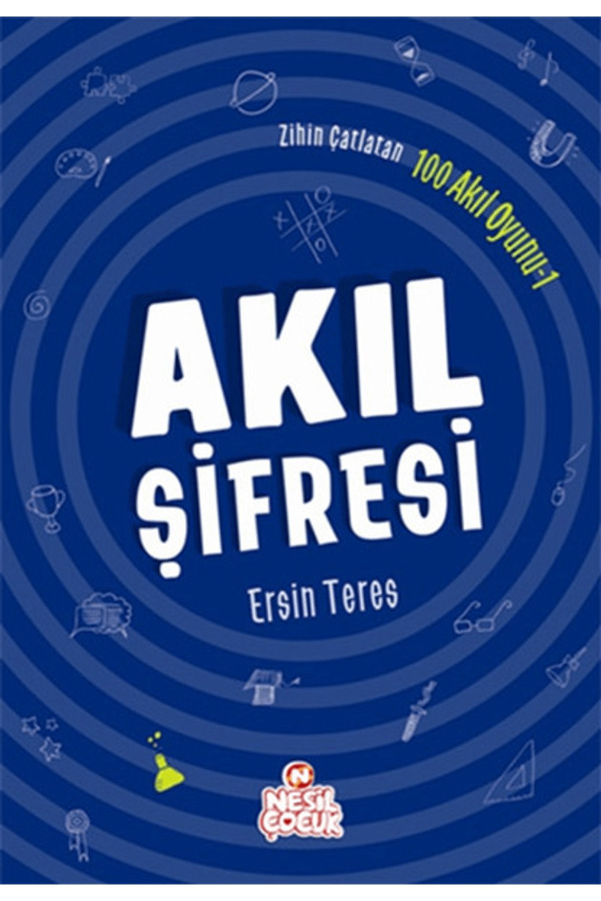 Nesil Çocuk Yayınları Zihin Çatlatan 100 Akıl Oyunu 1 - Akıl Şifresi