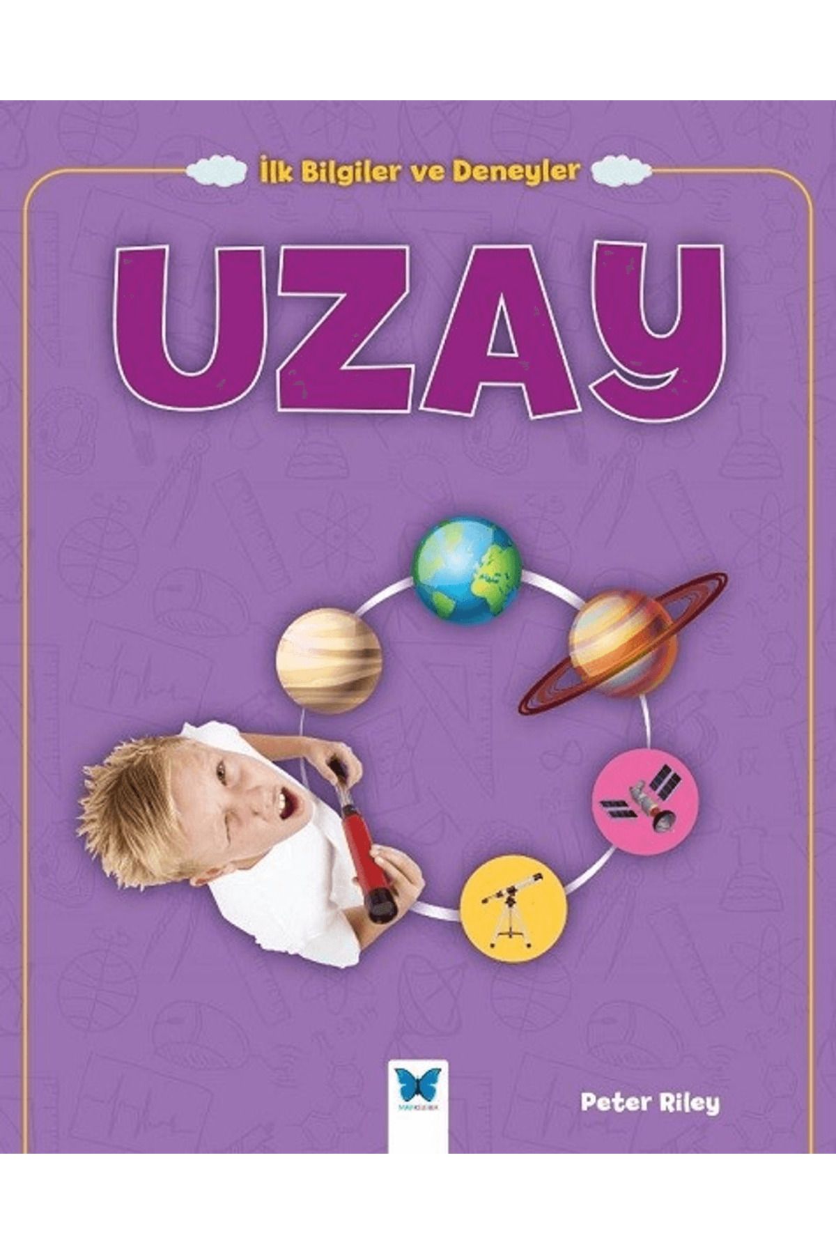 Mavi Kelebek Yayınları Uzay - İlk Bilgiler ve Deneyler