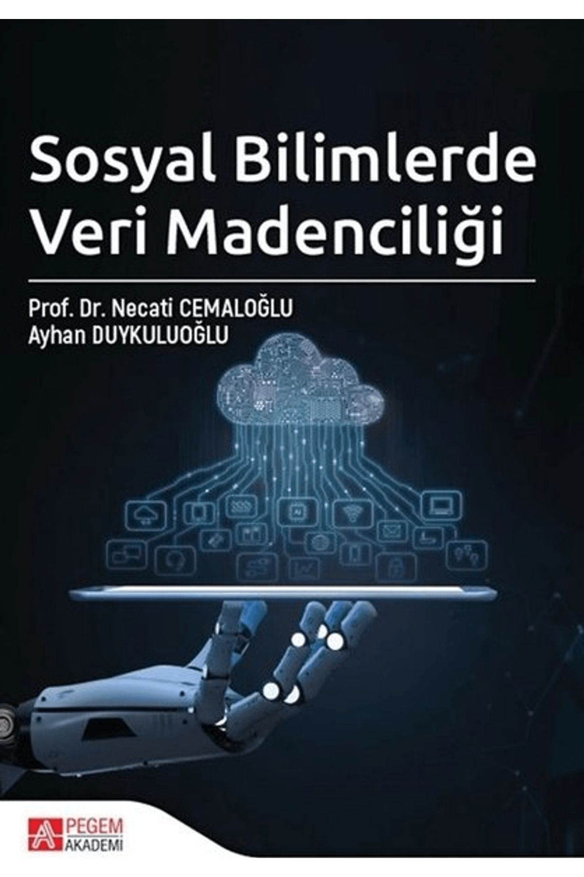 Pegem Akademi Yayıncılık Sosyal Bilimlerde Veri Madenciliği