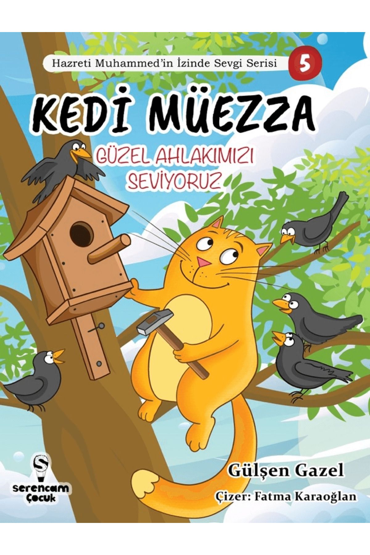 Serencam Çocuk Kedi Müezza / Güzel Ahlakımızı /Hazreti Muhammed’in İzinde Sevgi Serisi 3