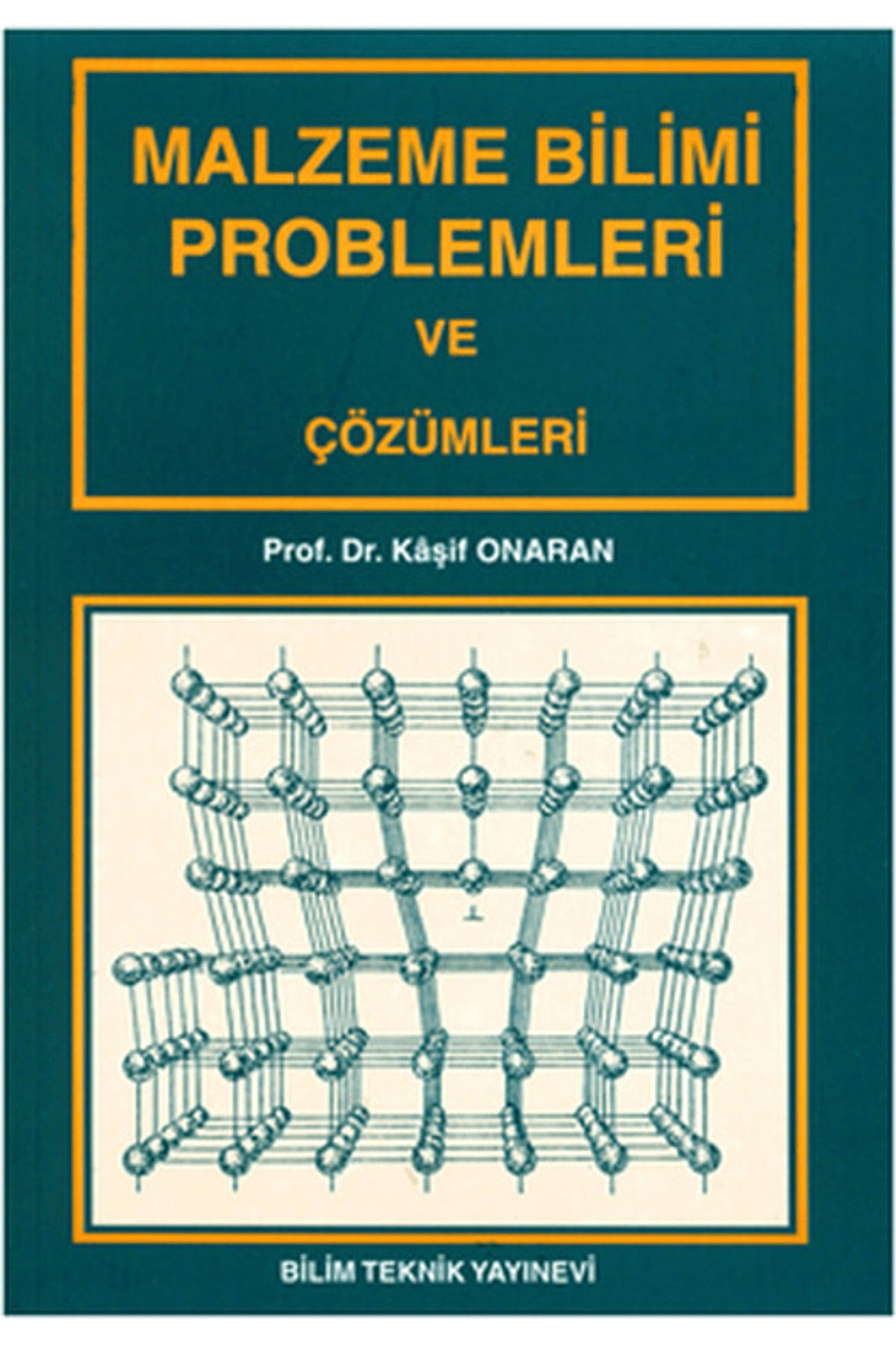 Bilim Teknik Yayınevi Malzeme Bilimi Problemleri ve Çözümleri