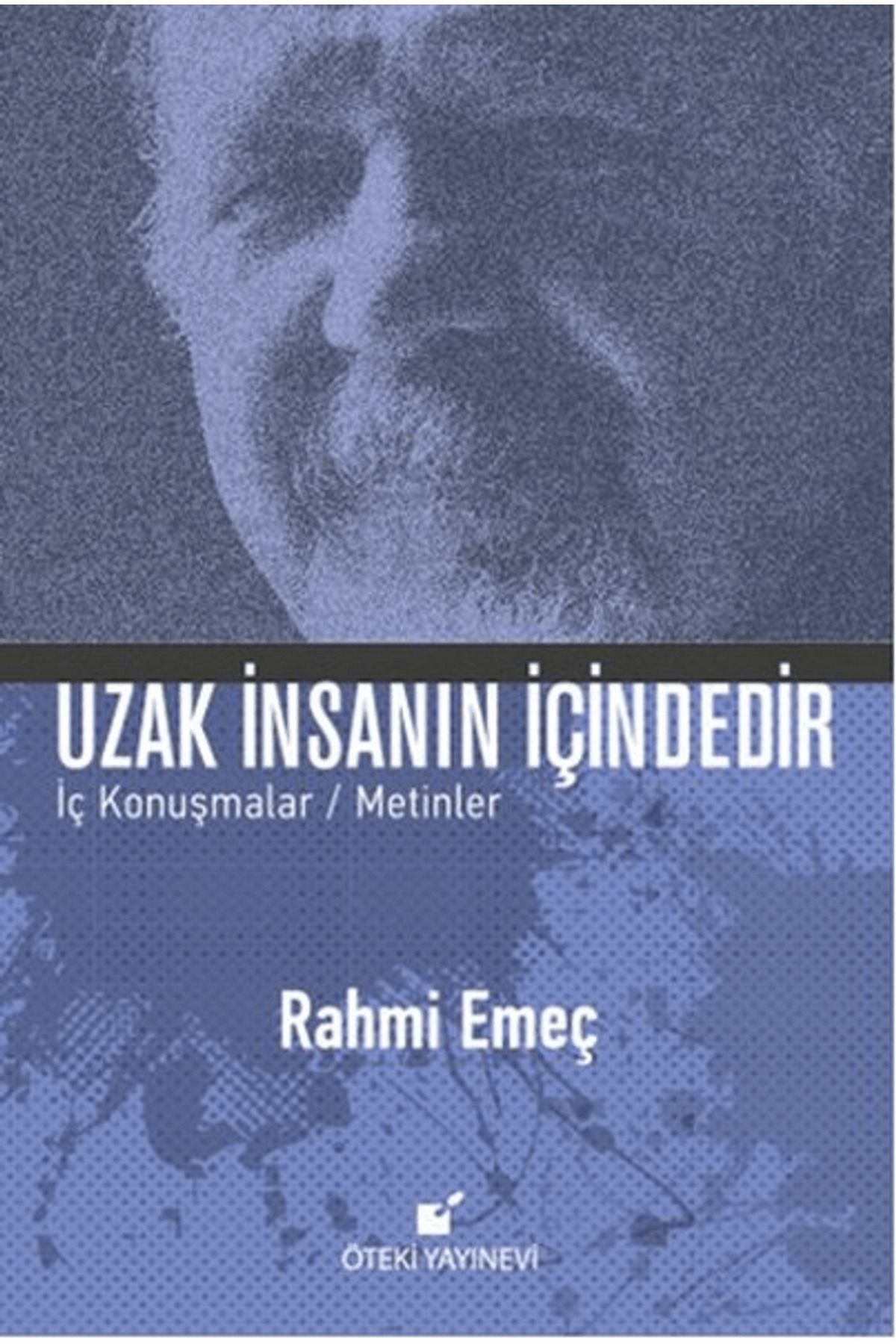 Öteki Yayınevi Uzak İnsanın İçindedir