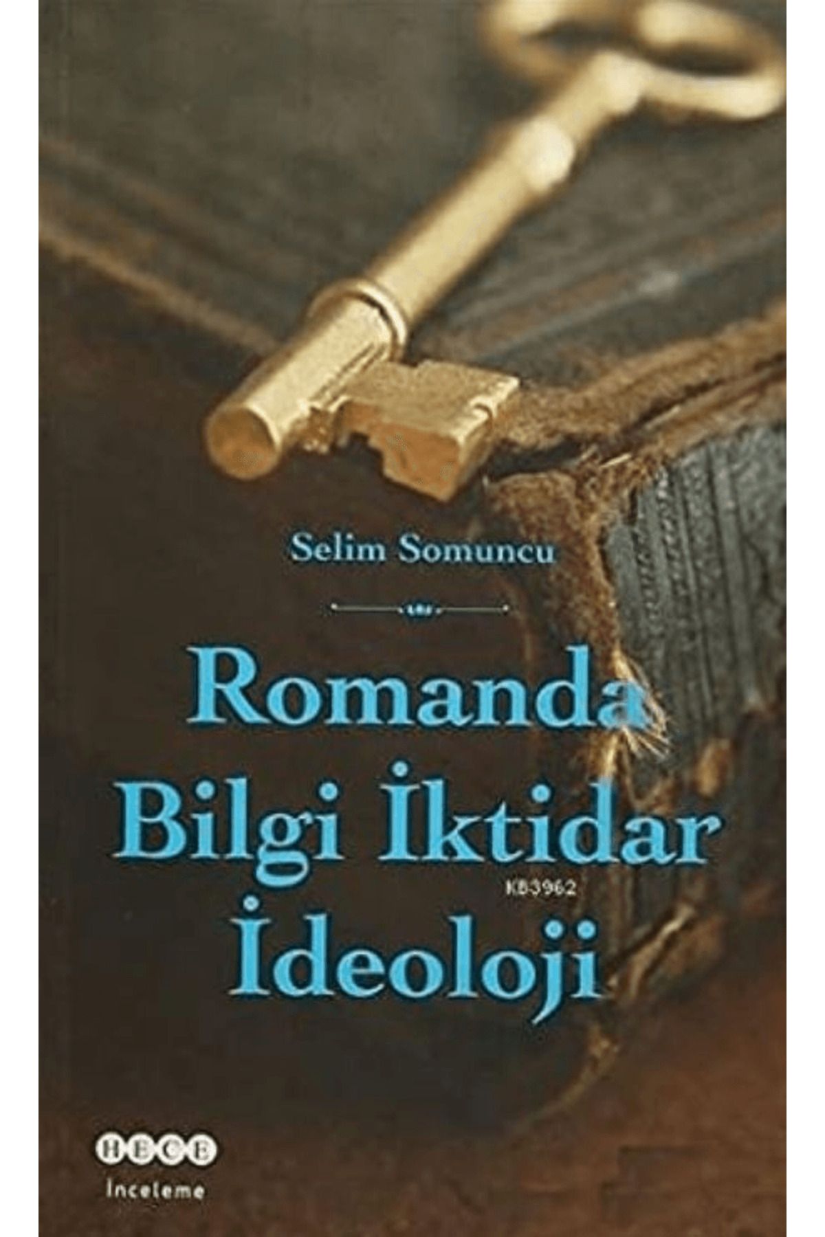 Hece Yayınları Romanda Bilgi İktidar İdeoloji
