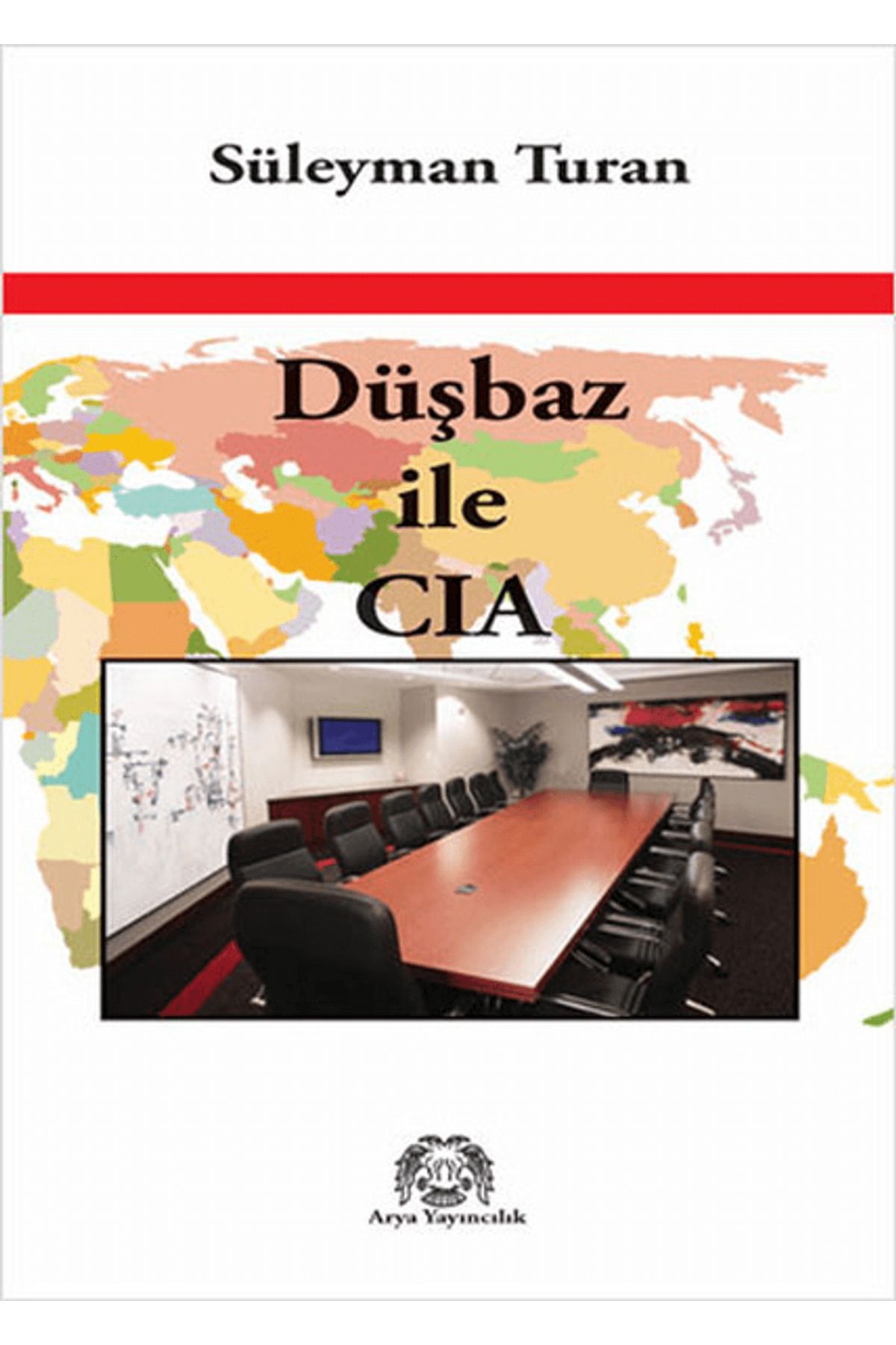 Arya Yayıncılık Düşbaz ile CIA