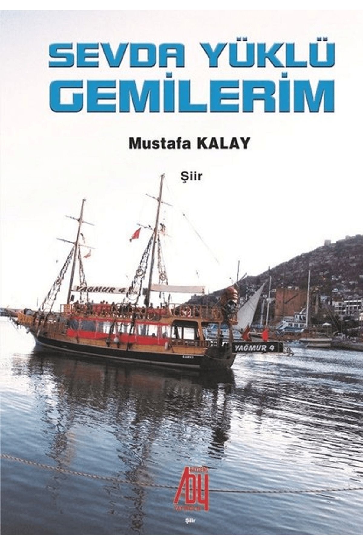 Baygenç Yayıncılık Sevda Yüklü Gemilerim