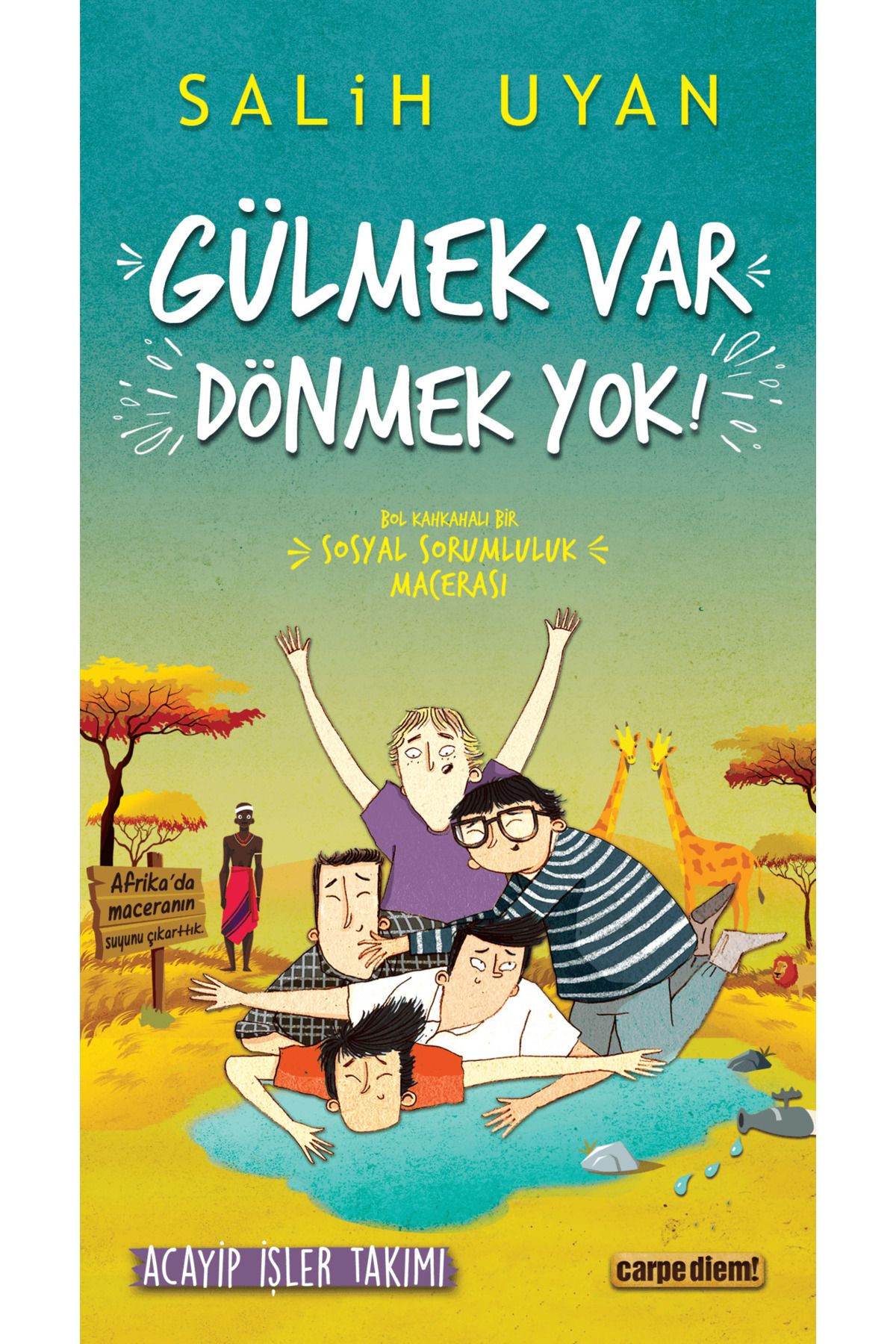 Carpe Diem Kitapları Gülmek Var Dönmek Yok - Acayip İşler Takımı