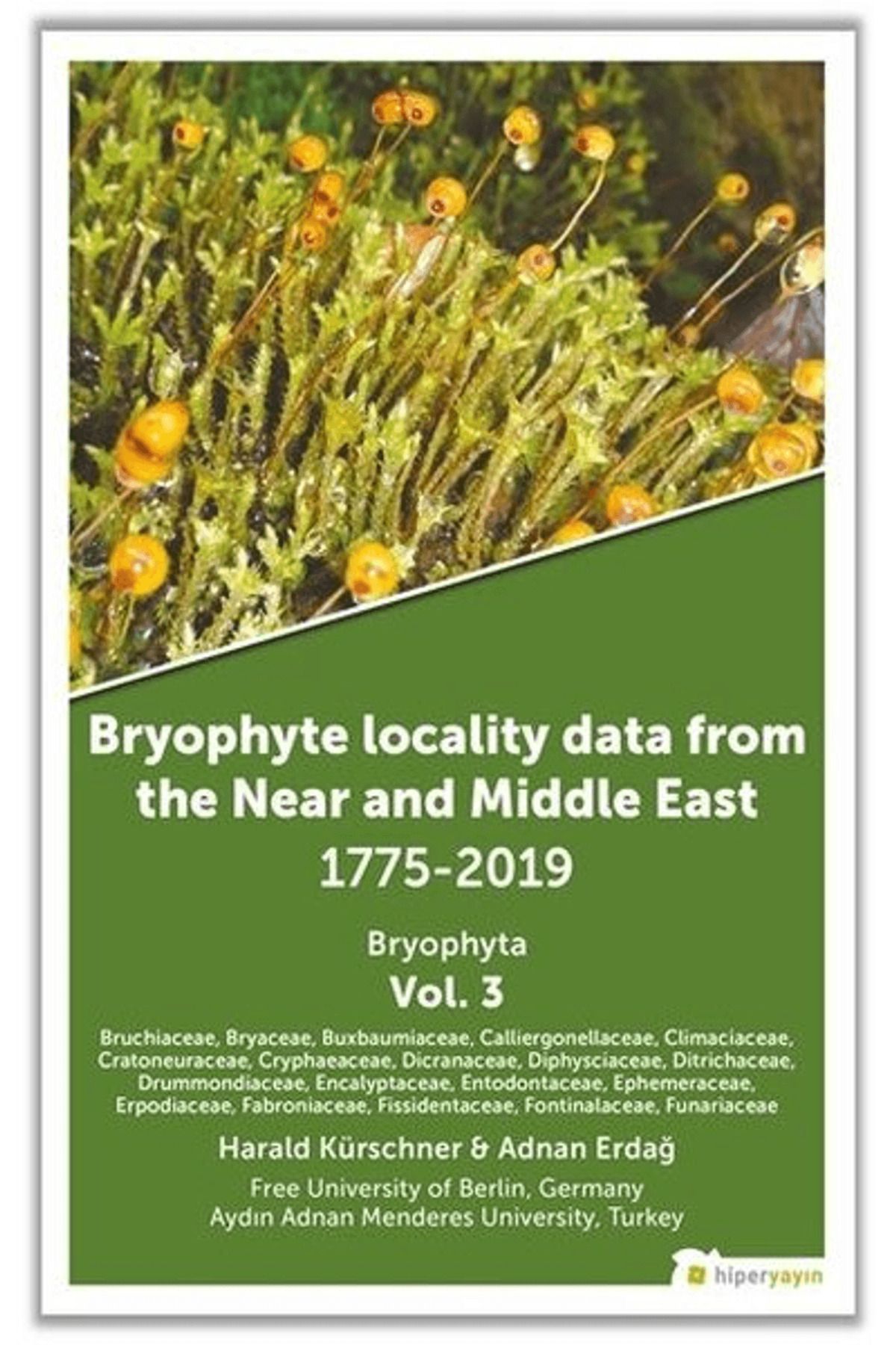 Hiperlink Yayınları Bryophyte Locality Data From The Near and Middle East 1775-2019 Bryophyta Vol. 3