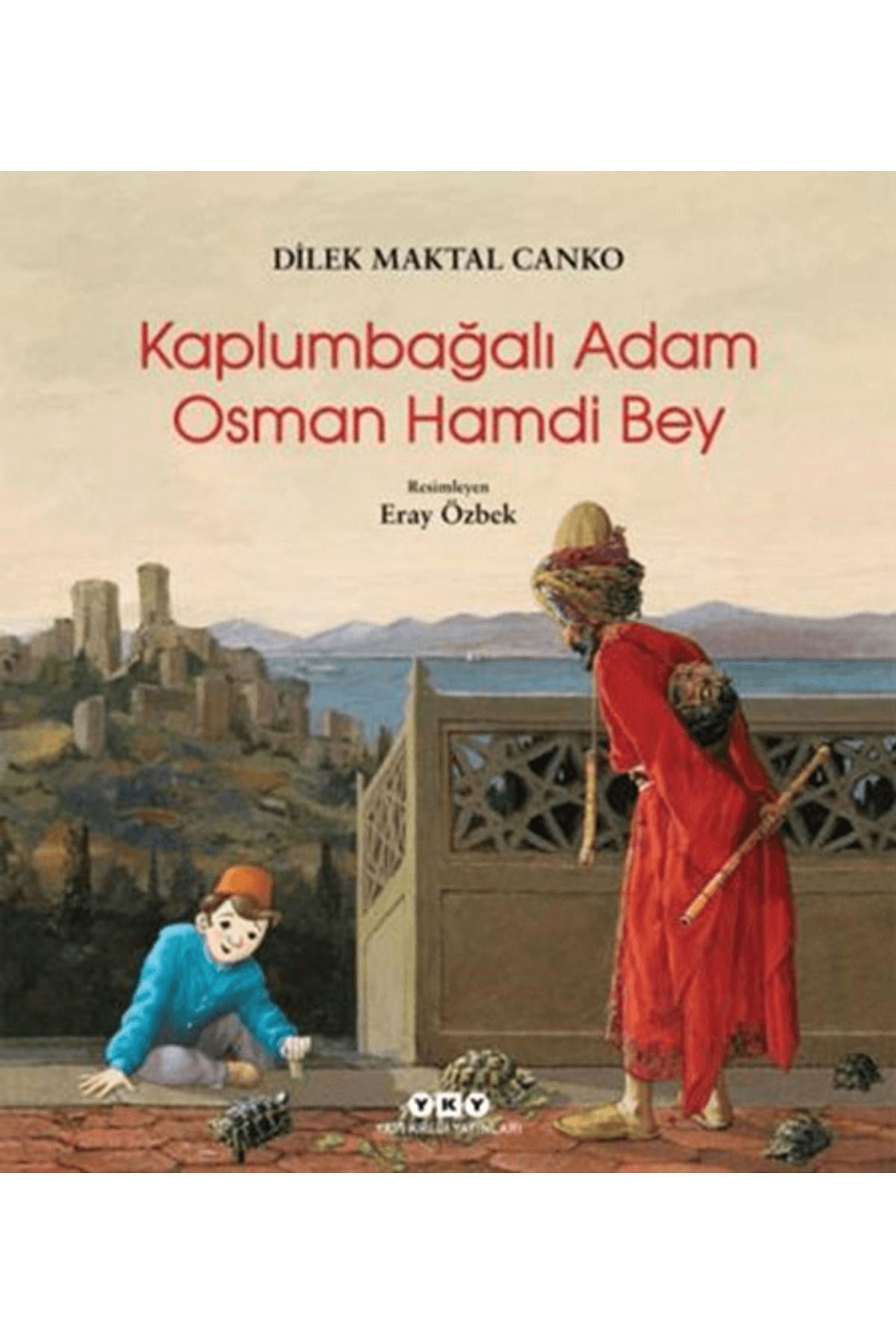 Yapı Kredi Yayınları Kaplumbağalı Adam Osman Hamdi Bey