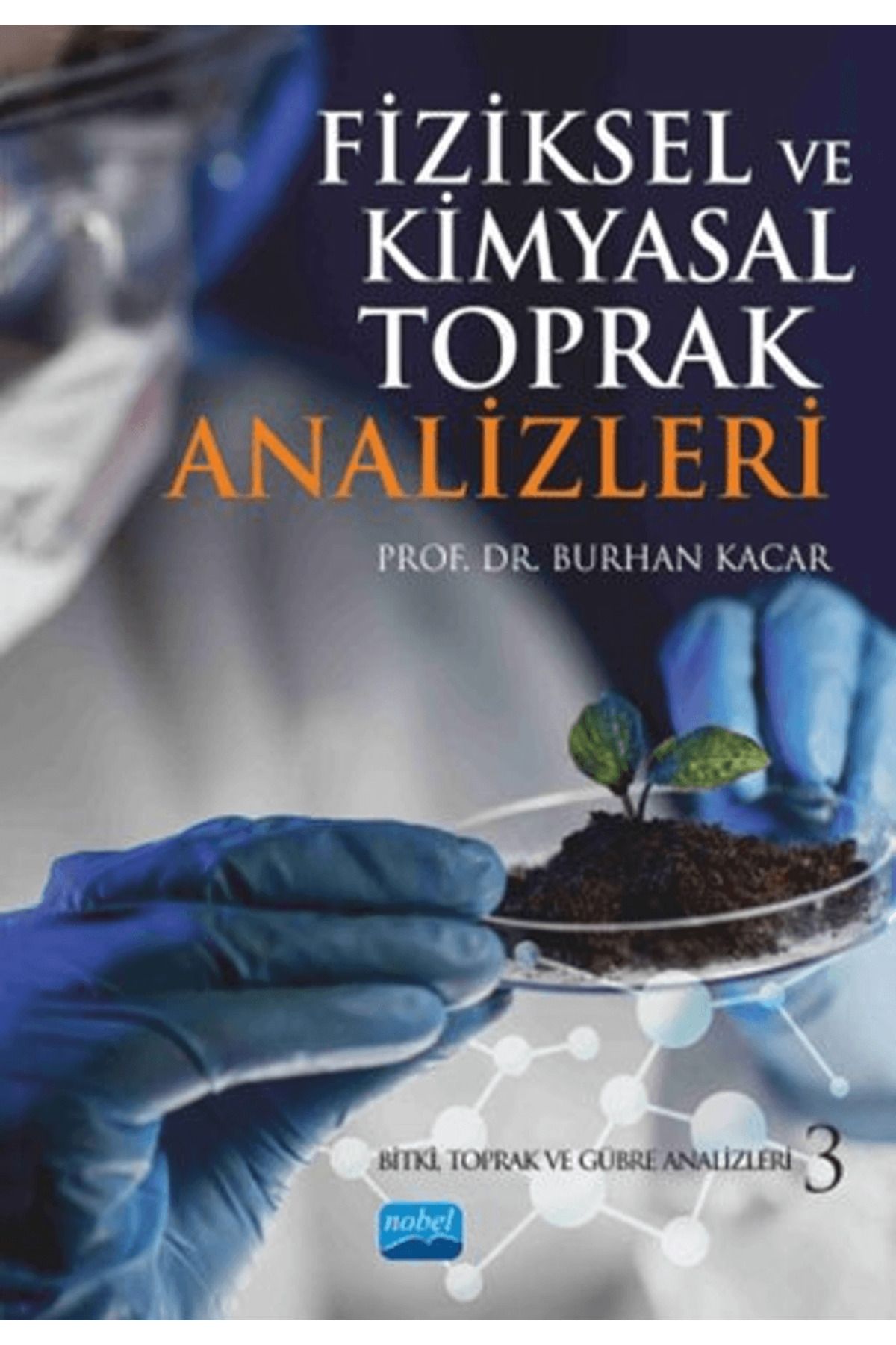 Nobel Akademik Yayıncılık Fiziksel ve Kimyasal Toprak Analizleri