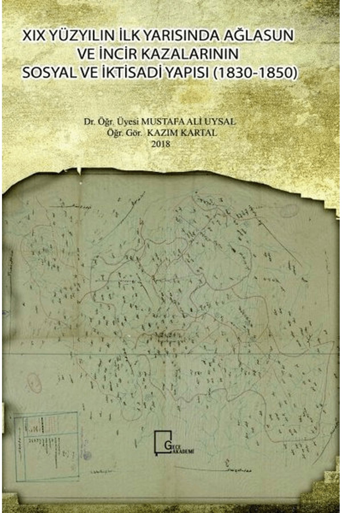 Gece Akademi 19. Yüzyılın İlk Yarısında Ağlasun ve İncir Kazalarının Sosyal ve İktisadi Yapısı (1830-1850)