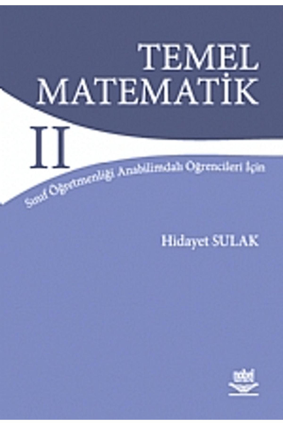 Nobel Akademik Yayıncılık Temel Matematik 2