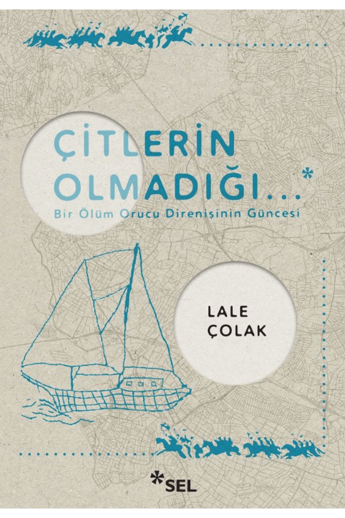 Sel Yayıncılık Çitlerin Olmadığı...