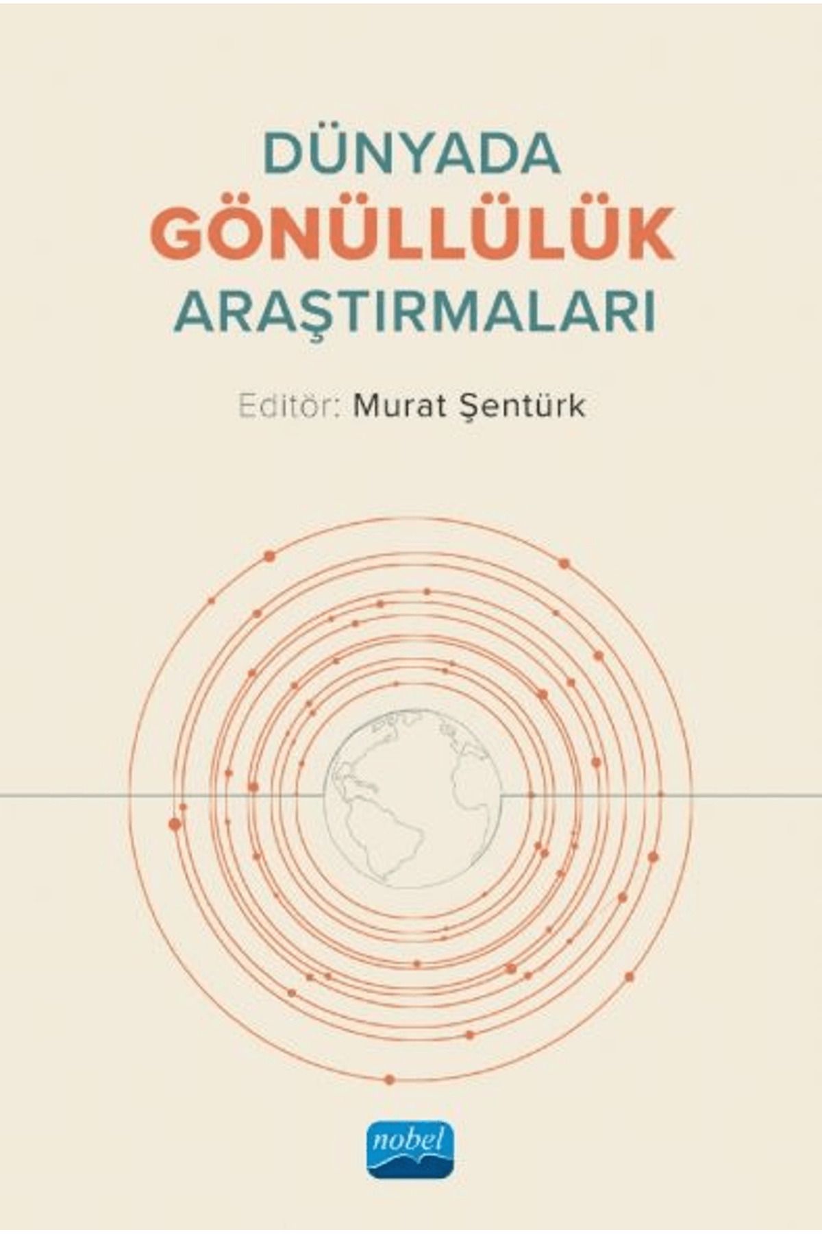 Nobel Akademik Yayıncılık Dünyada Gönüllülük Araştırmaları