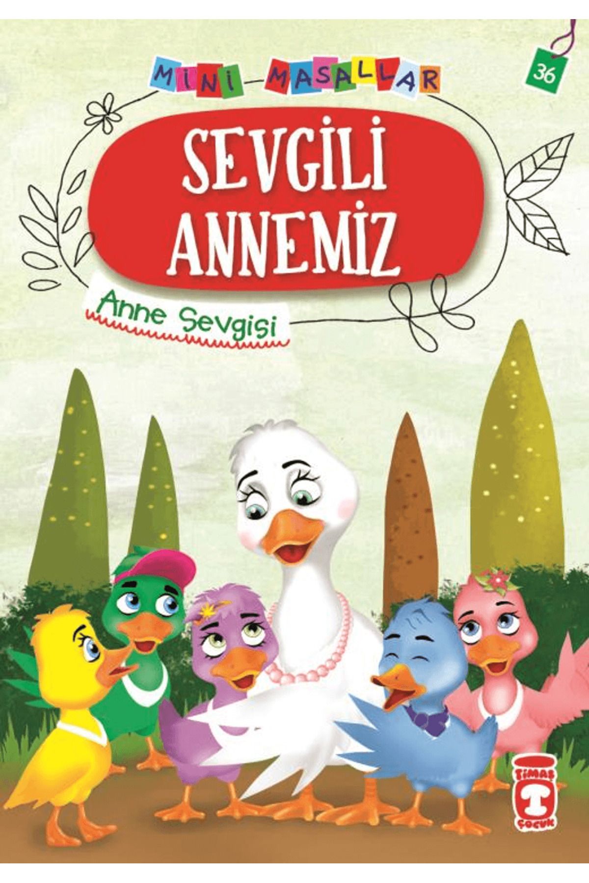 Timaş Çocuk Sevgili Annemiz - Mini Masallar 4