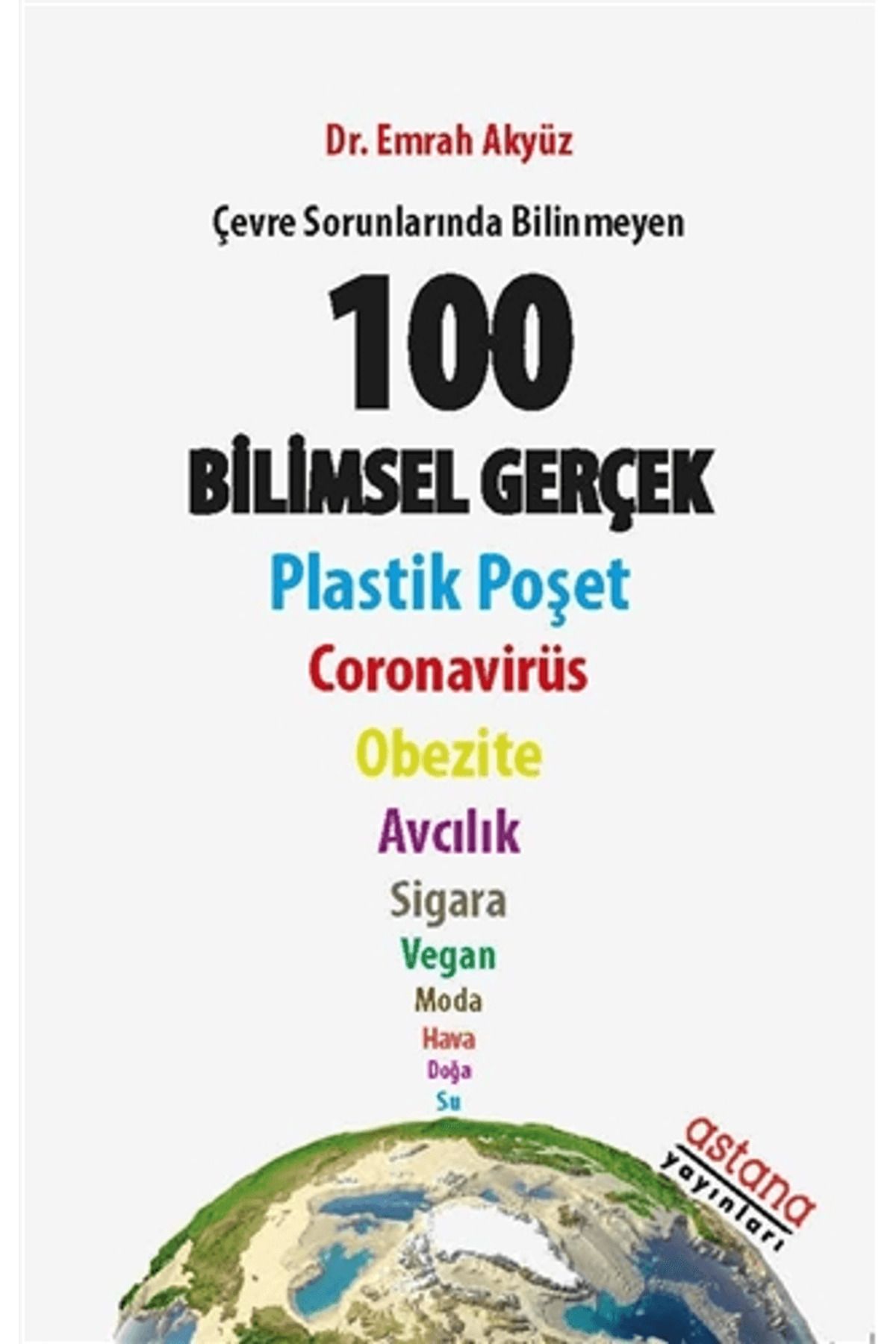 Astana Yayınları Çevre Sorunlarında Bilinmeyen 100 Bilimsel Gerçek
