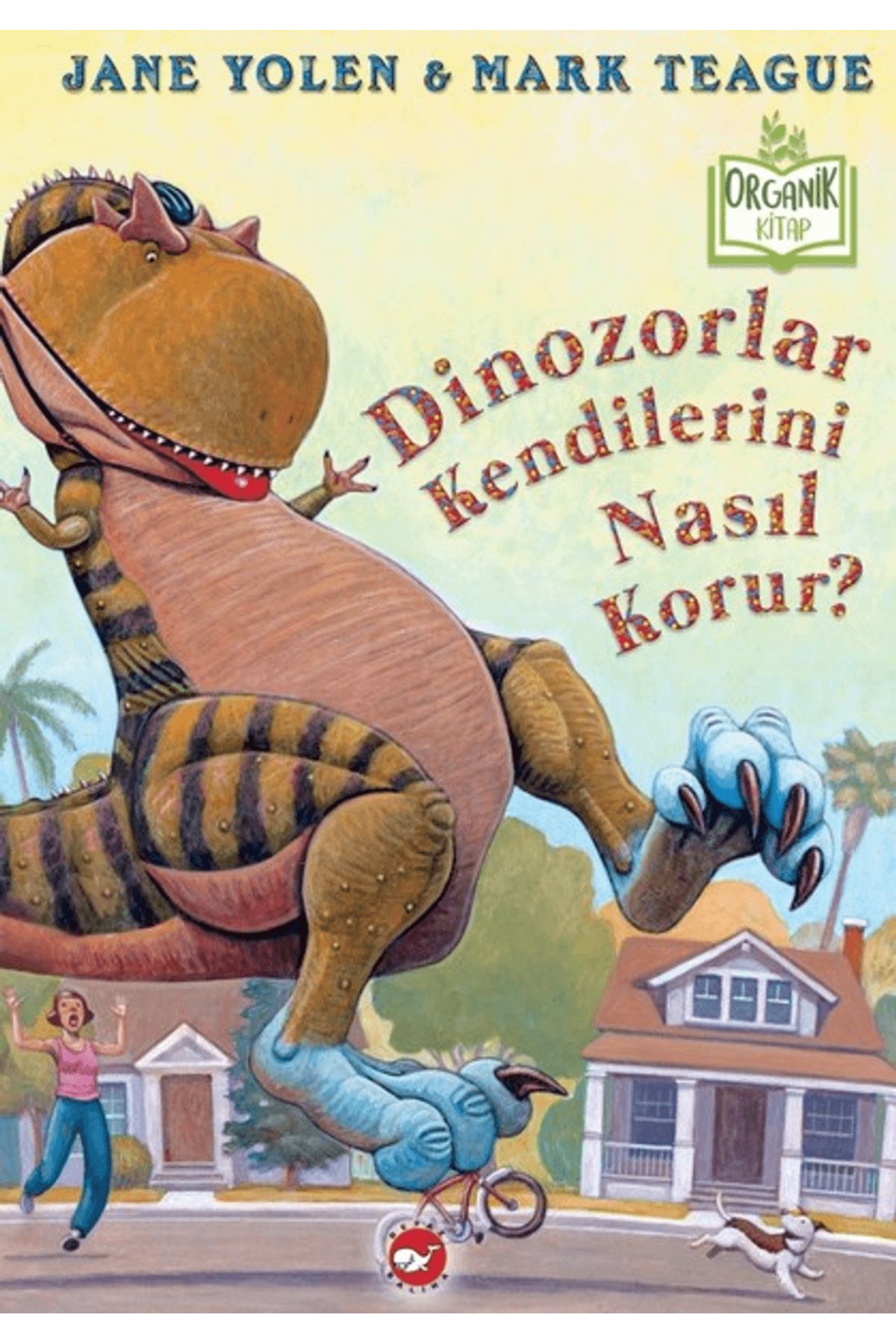 Beyaz Balina Yayınları Dinozorlar Kendilerini Nasıl Korur?