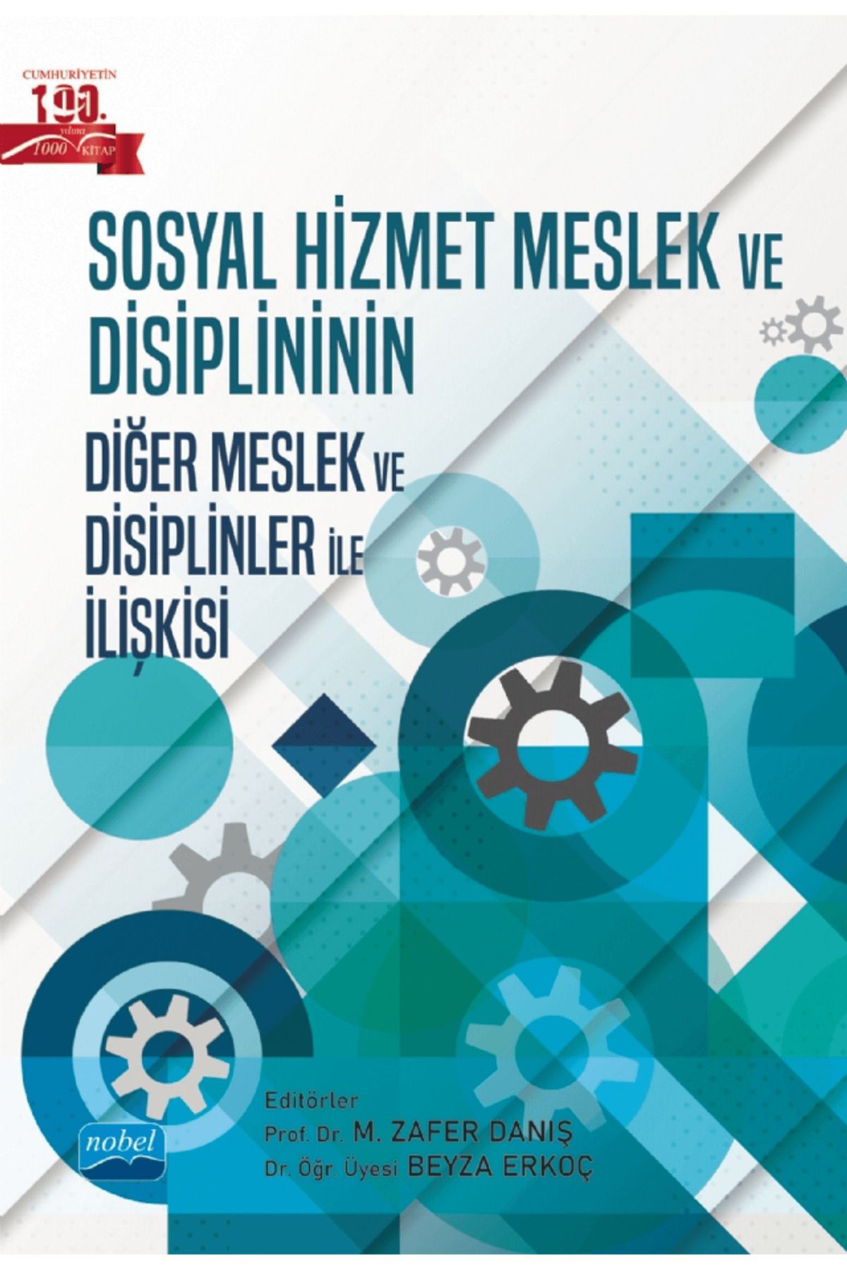 Nobel Akademik Yayıncılık Sosyal Hizmet Meslek ve Disiplininin Diğer Meslek ve Disiplinler ile İlişkisi