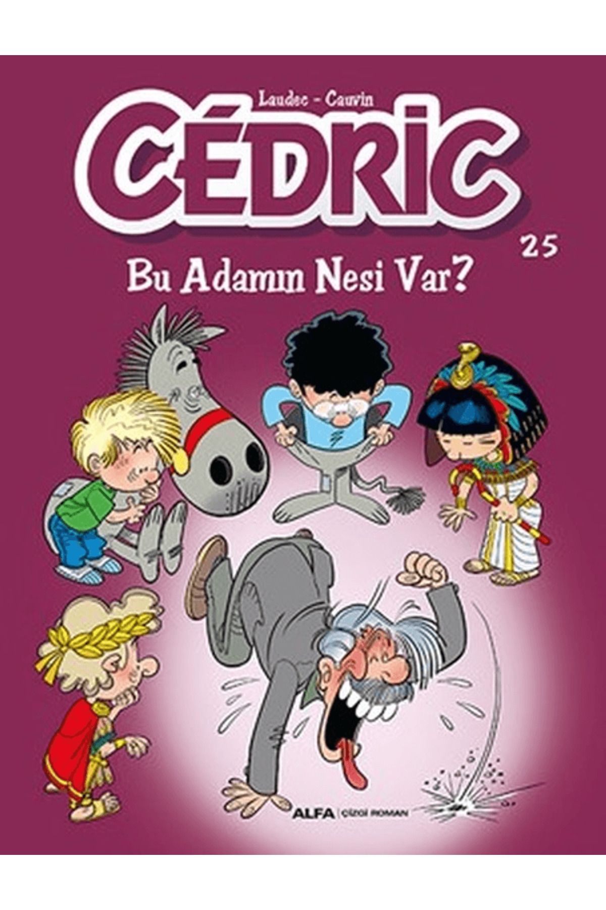 Alfa Yayınları Cedric 25 - Bu Adamın Nesi Var?