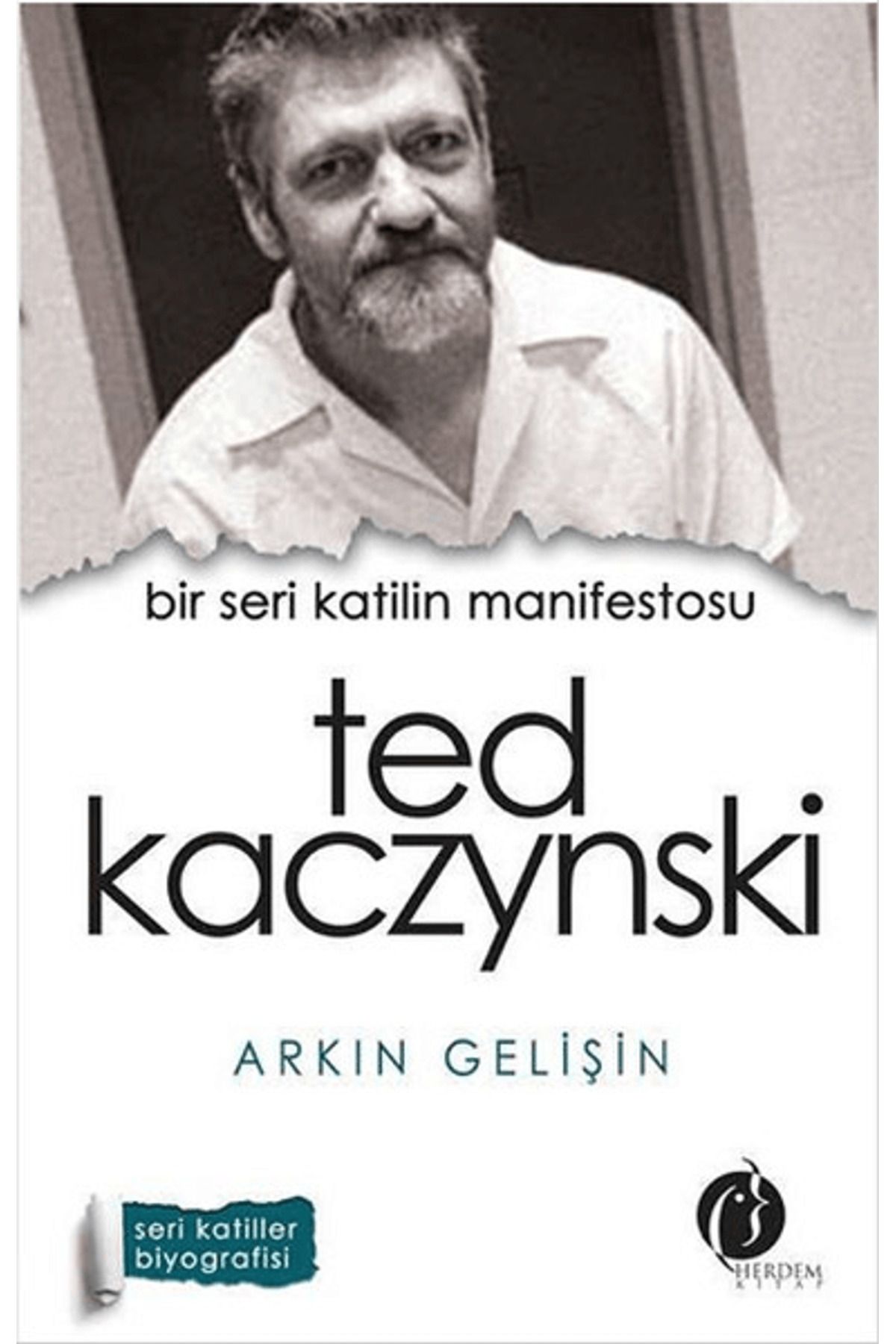 Herdem Kitap Bir Seri Katilin Manifestosu: Ted Kaczynski