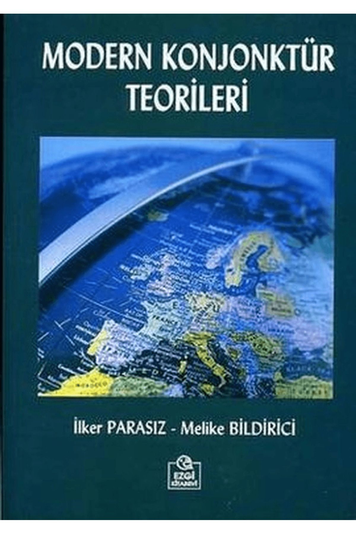 Ezgi Kitabevi Yayınları Modern Konjonktür Teorileri