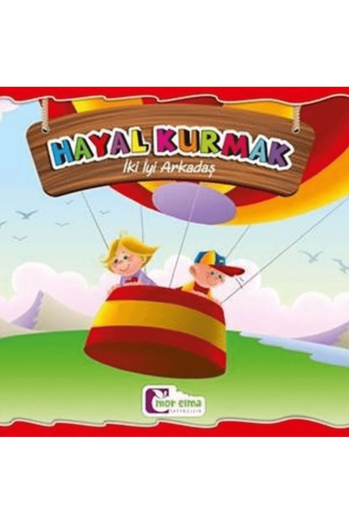 Mor Elma Yayıncılık Hayal Kurmak - İki İyi Arkadaş