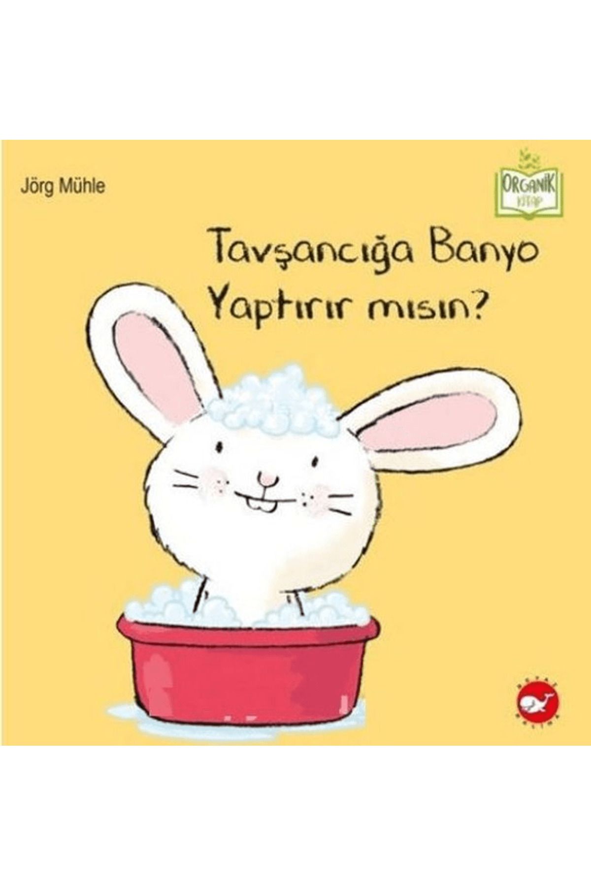Beyaz Balina Yayınları Tavşancığa Banyo Yaptırır mısın?