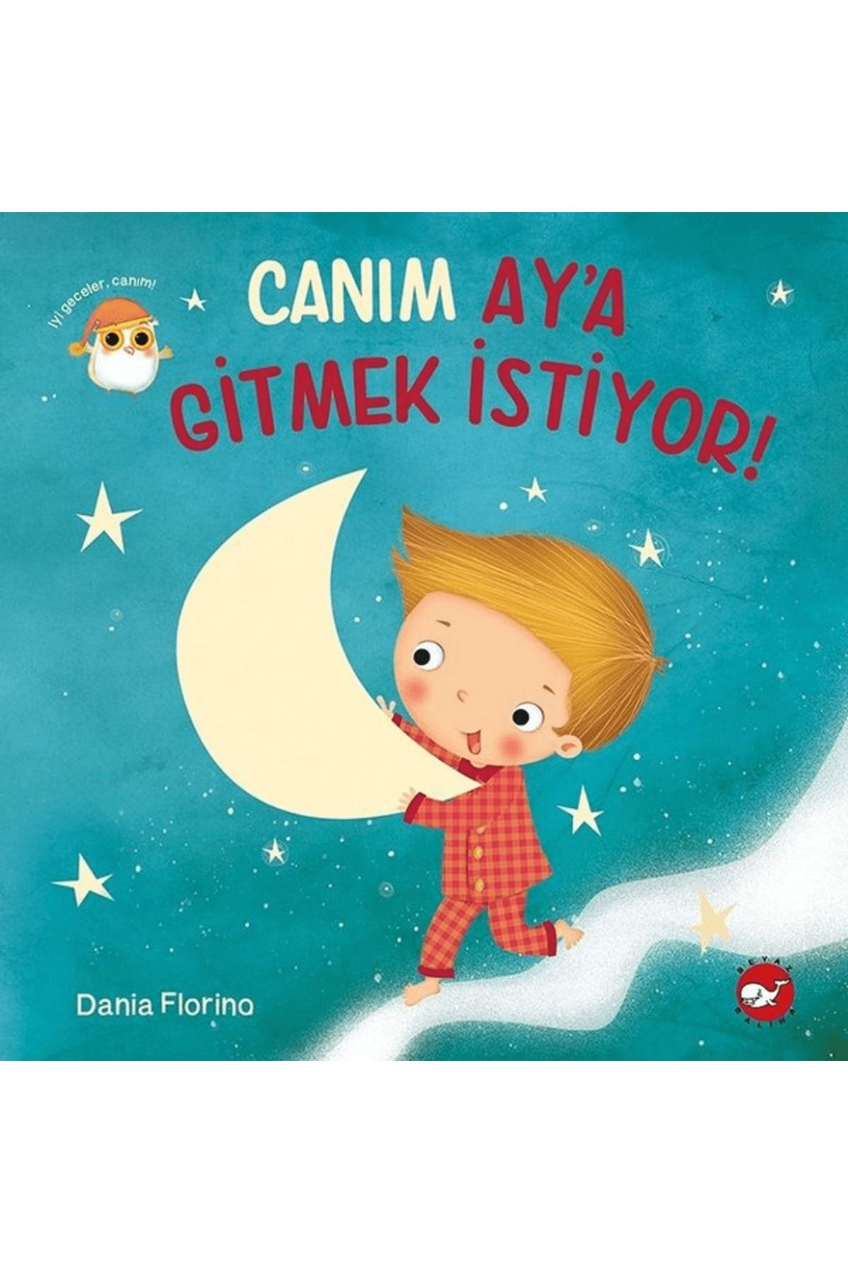 Beyaz Balina Yayınları Canım Ay’a Gitmek İstiyor!