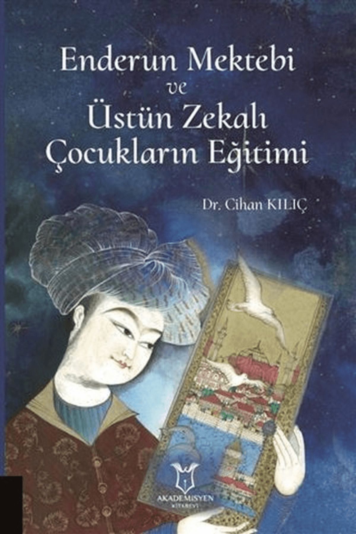 Akademisyen Kitabevi Enderun Mektebi ve Üstün Zekalı Çocukların Eğitimi