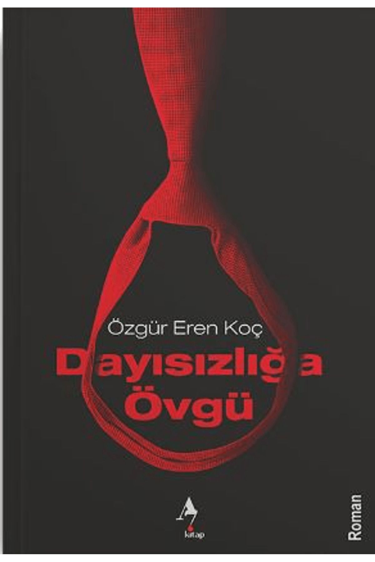 A7 Kitap Dayısızlığa Övgü