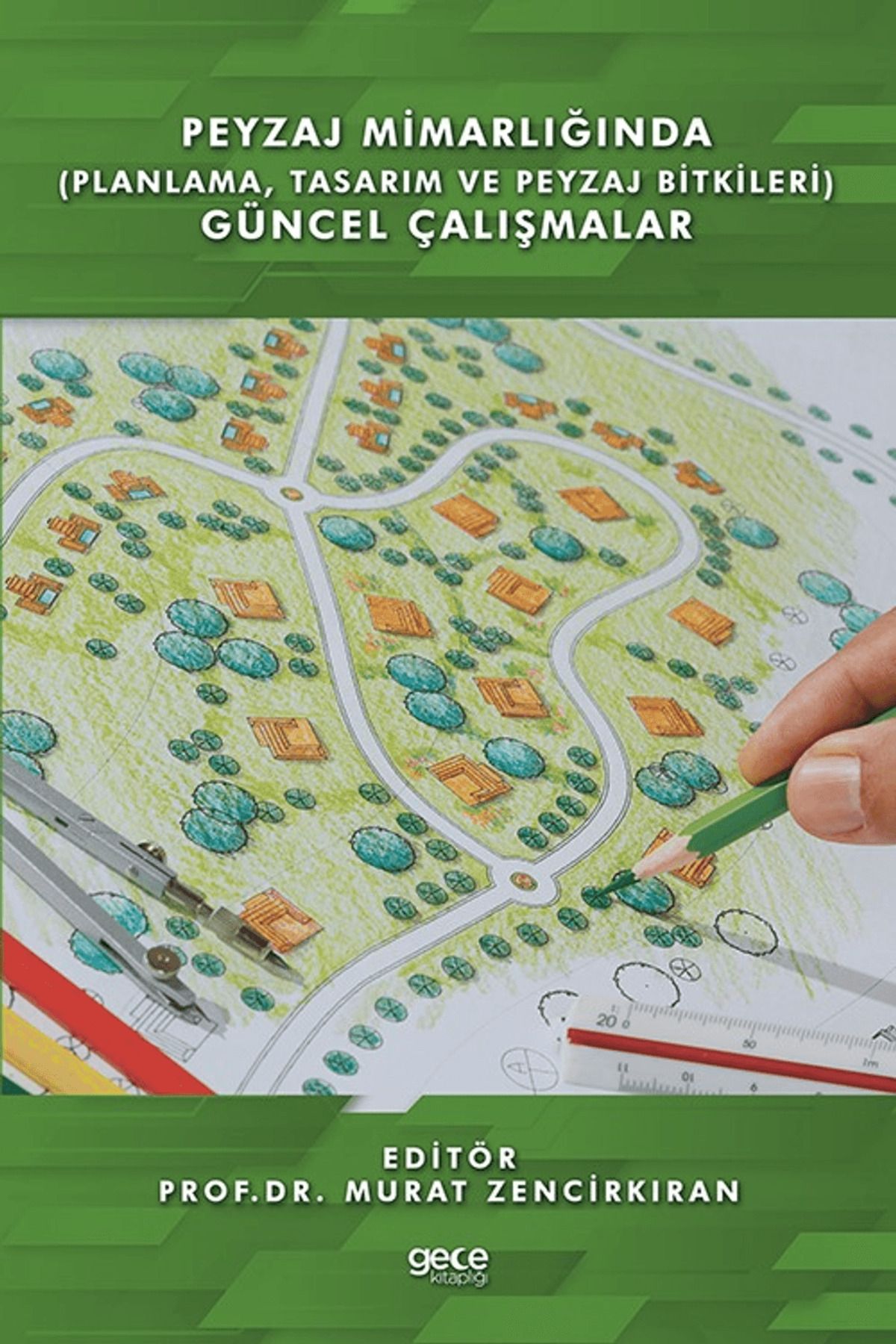 Gece Kitaplığı Peyzaj Mimarlığında (Planlama,Tasarım ve Peyzaj Bitkileri) Güncel Çalışmalar