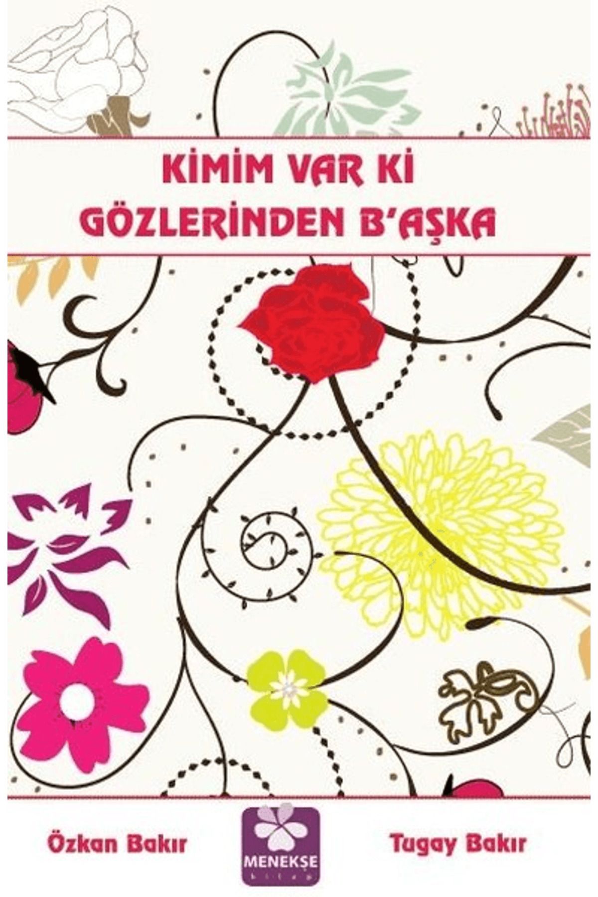 Menekşe Kitap Kimim Var Ki Gözlerinden B'aşka