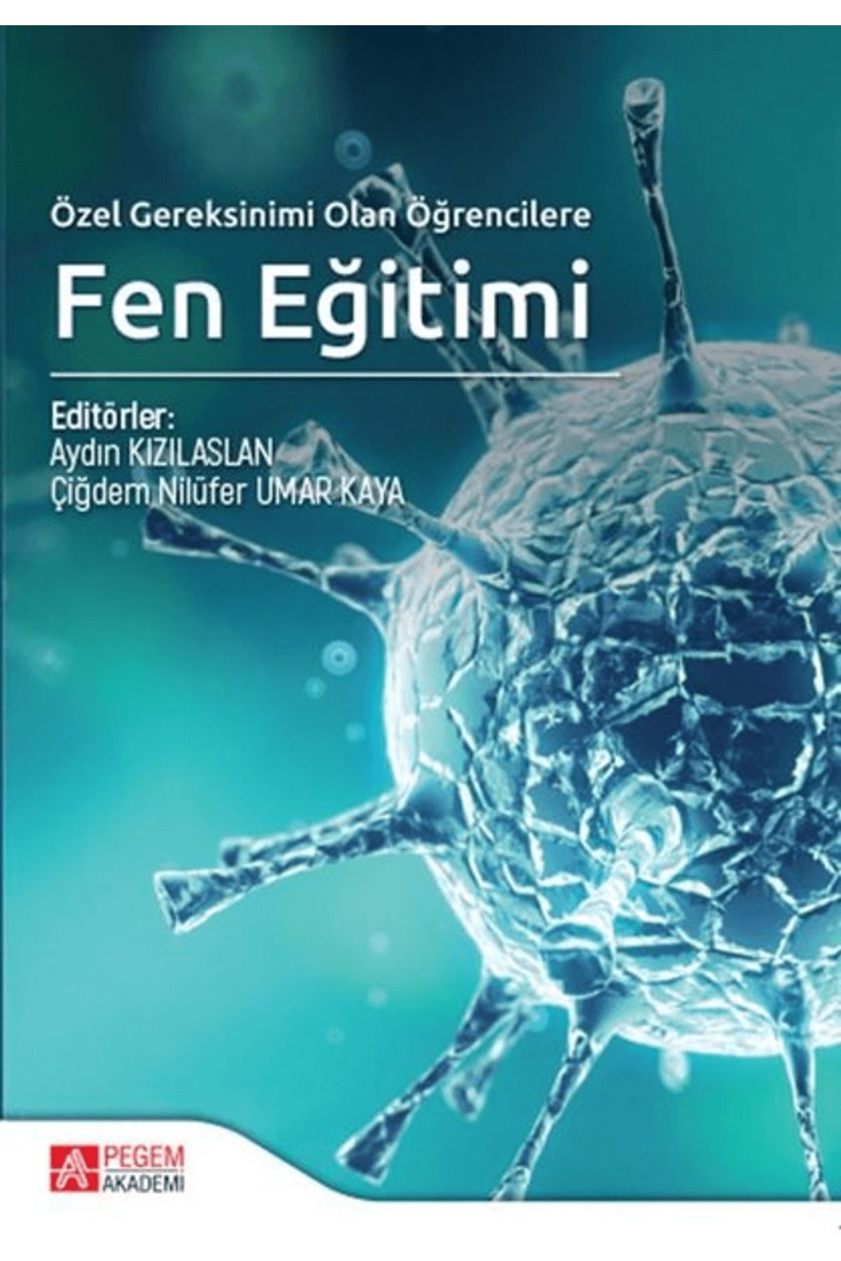 Pegem Akademi Yayıncılık Özel Gereksinimi Olan Öğrencilere Fen Eğitimi