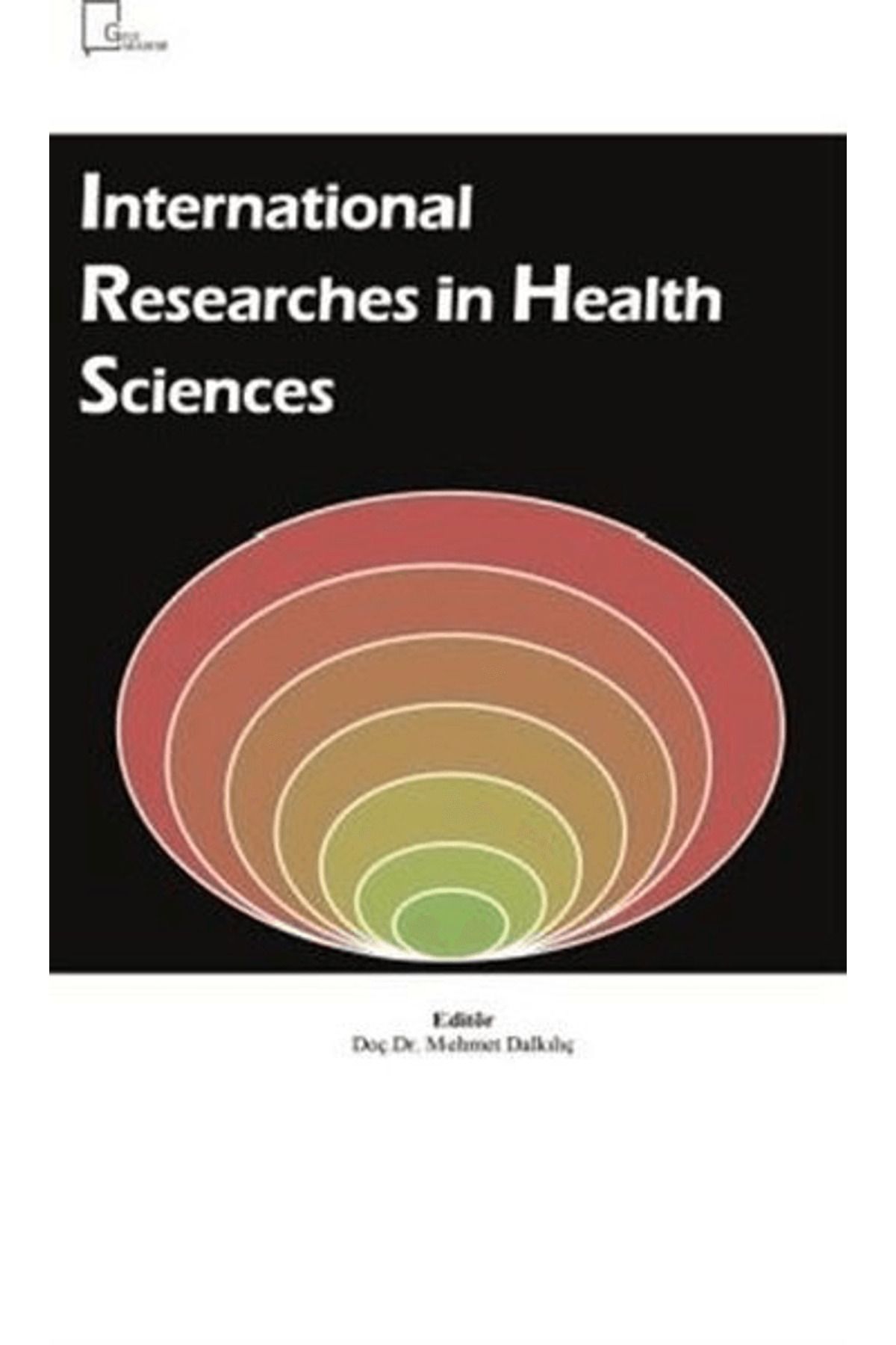 Gece Akademi International Researches in Health Sciences