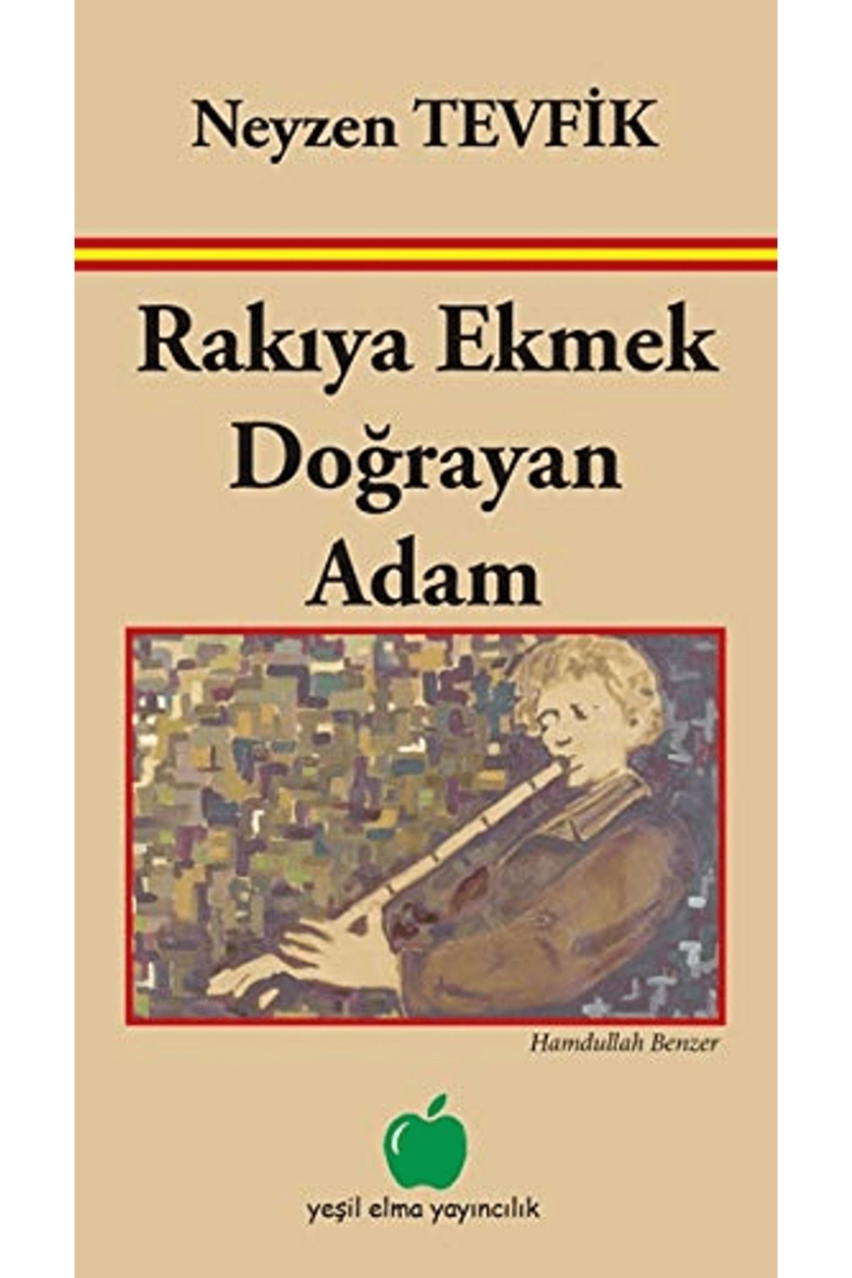 Yeşil Elma Yayıncılık Rakıya Ekmek Doğrayan Adam