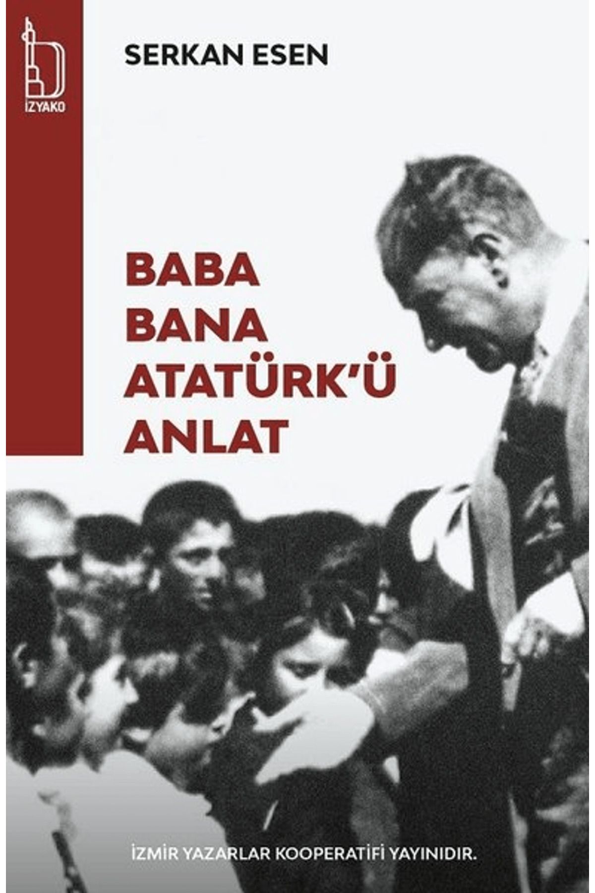 İzyako Yayınları Baba Bana Atatürk'ü Anlat