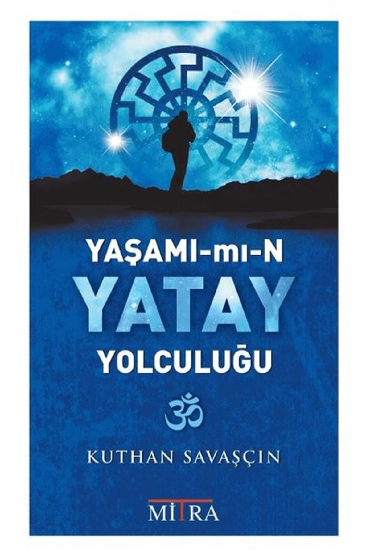 Mitra Yayınları Yaşamımın Yatay Yolculuğu