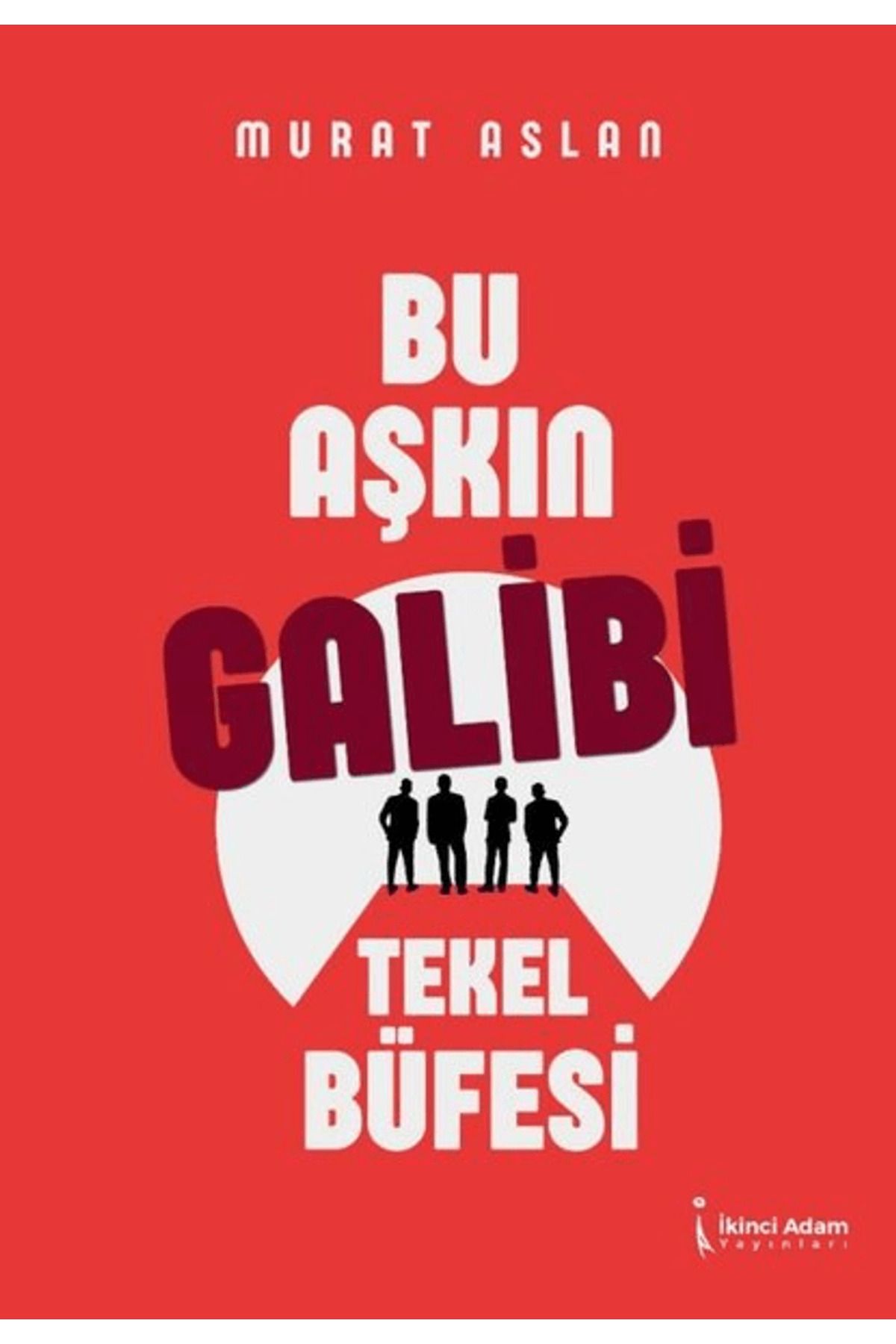İkinci Adam Yayınları Bu Aşkın Galibi Tekel Büfesi