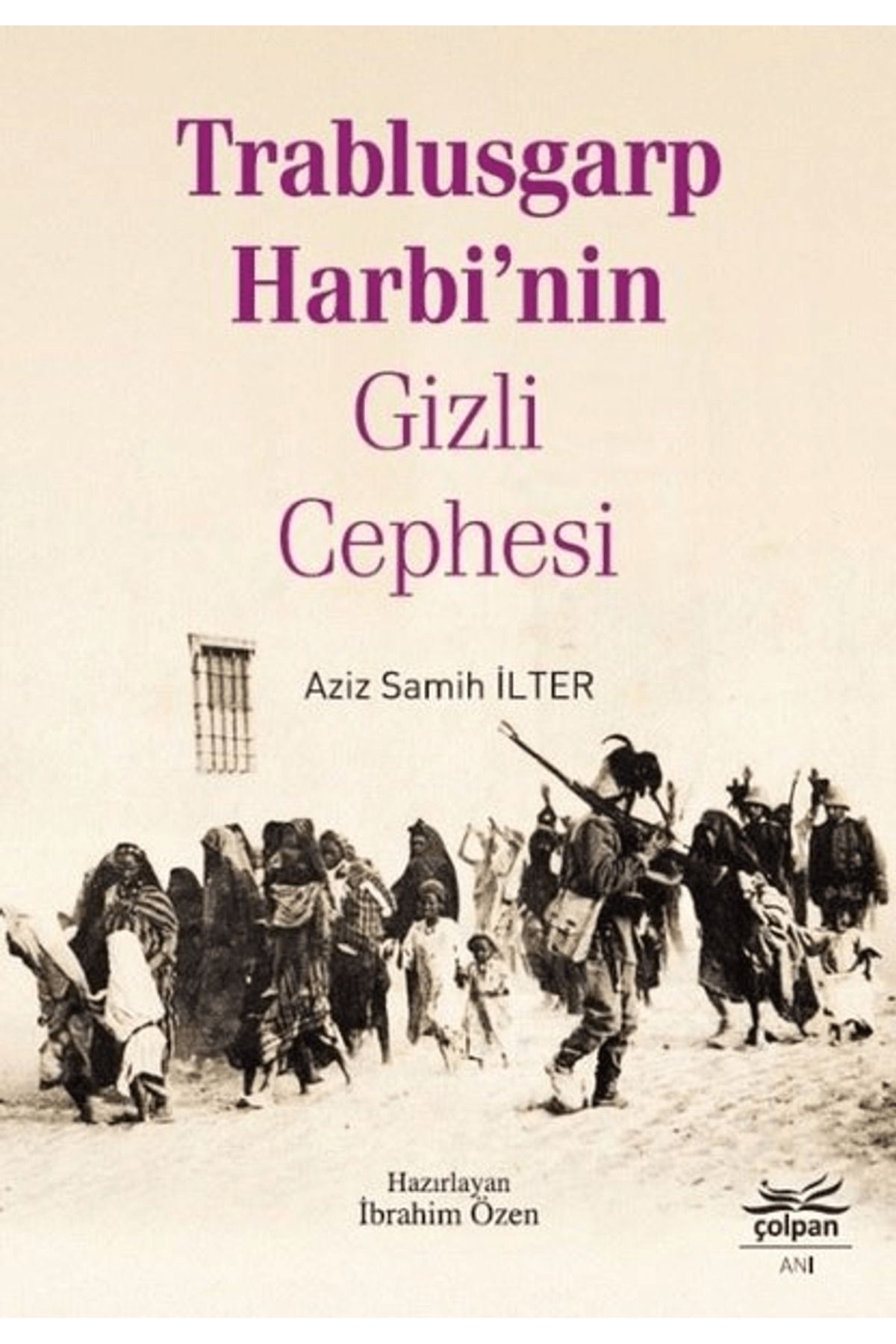 Çolpan Kitap Trablusgarp Harbi'nin Gizli Cephesi
