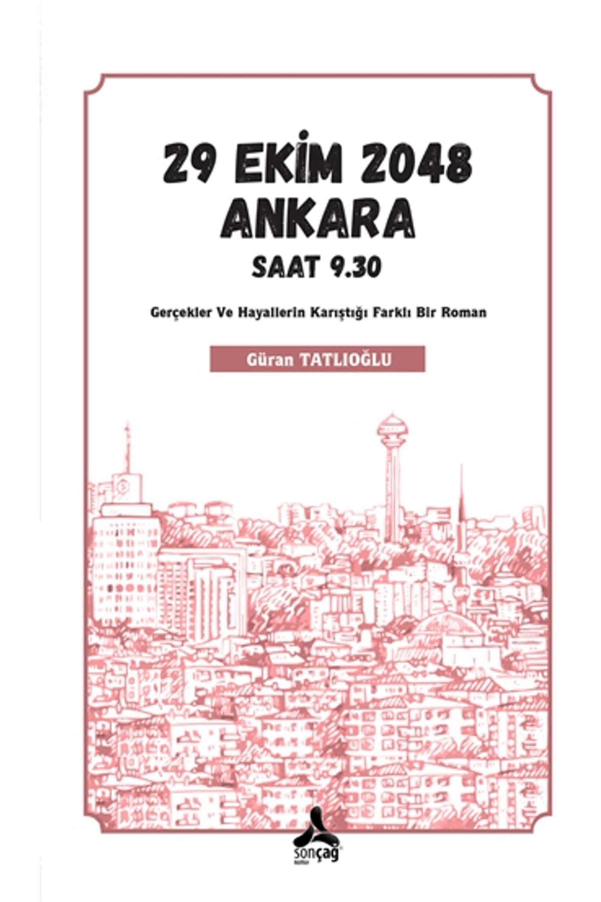 Sonçağ Yayınları 29 Ekim 2048 Ankara Saat 9.30