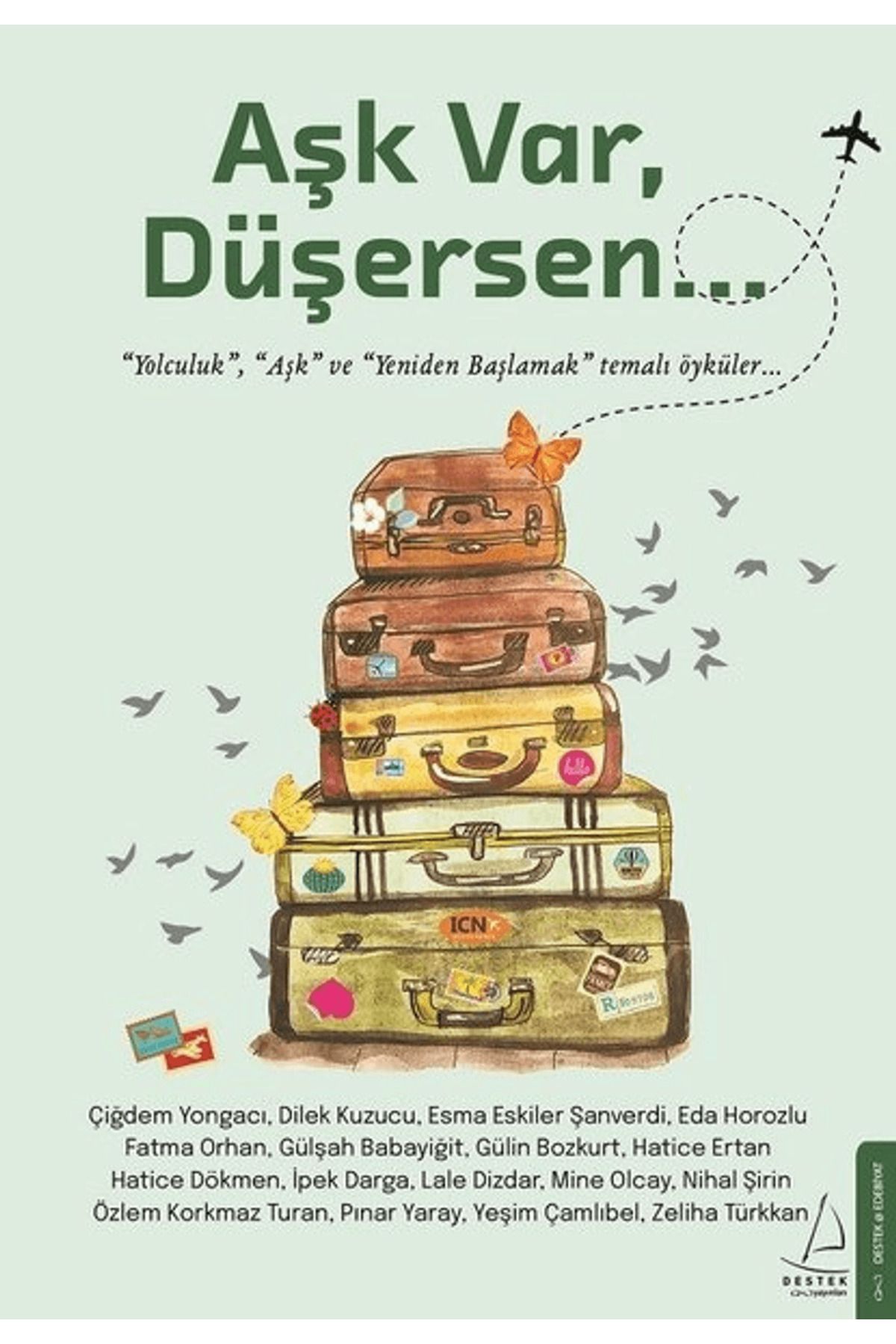 Destek Yayınları Aşk Var, Düşersen...