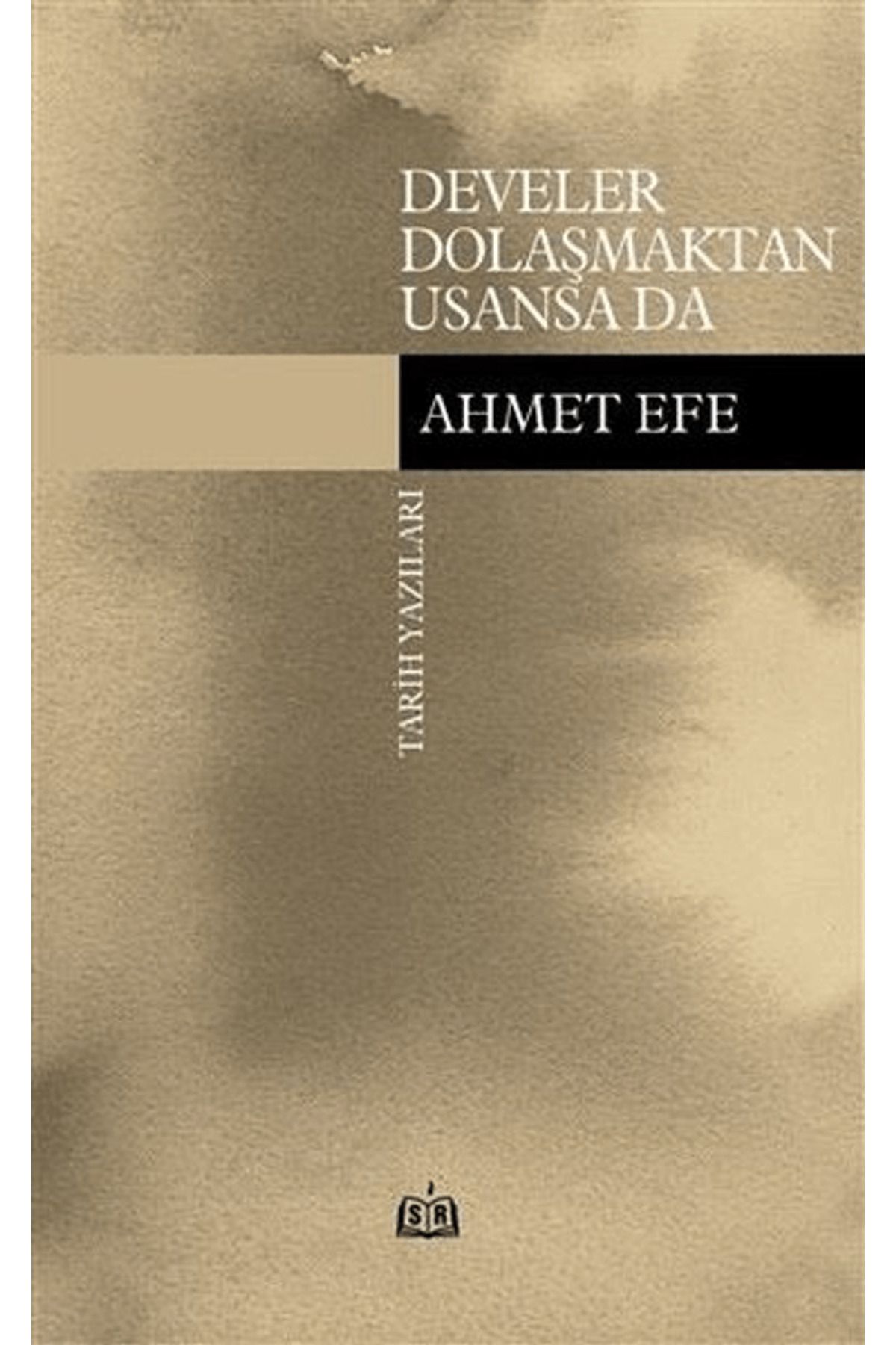 SR Yayınevi Develer Dolaşmaktan Usansa Da