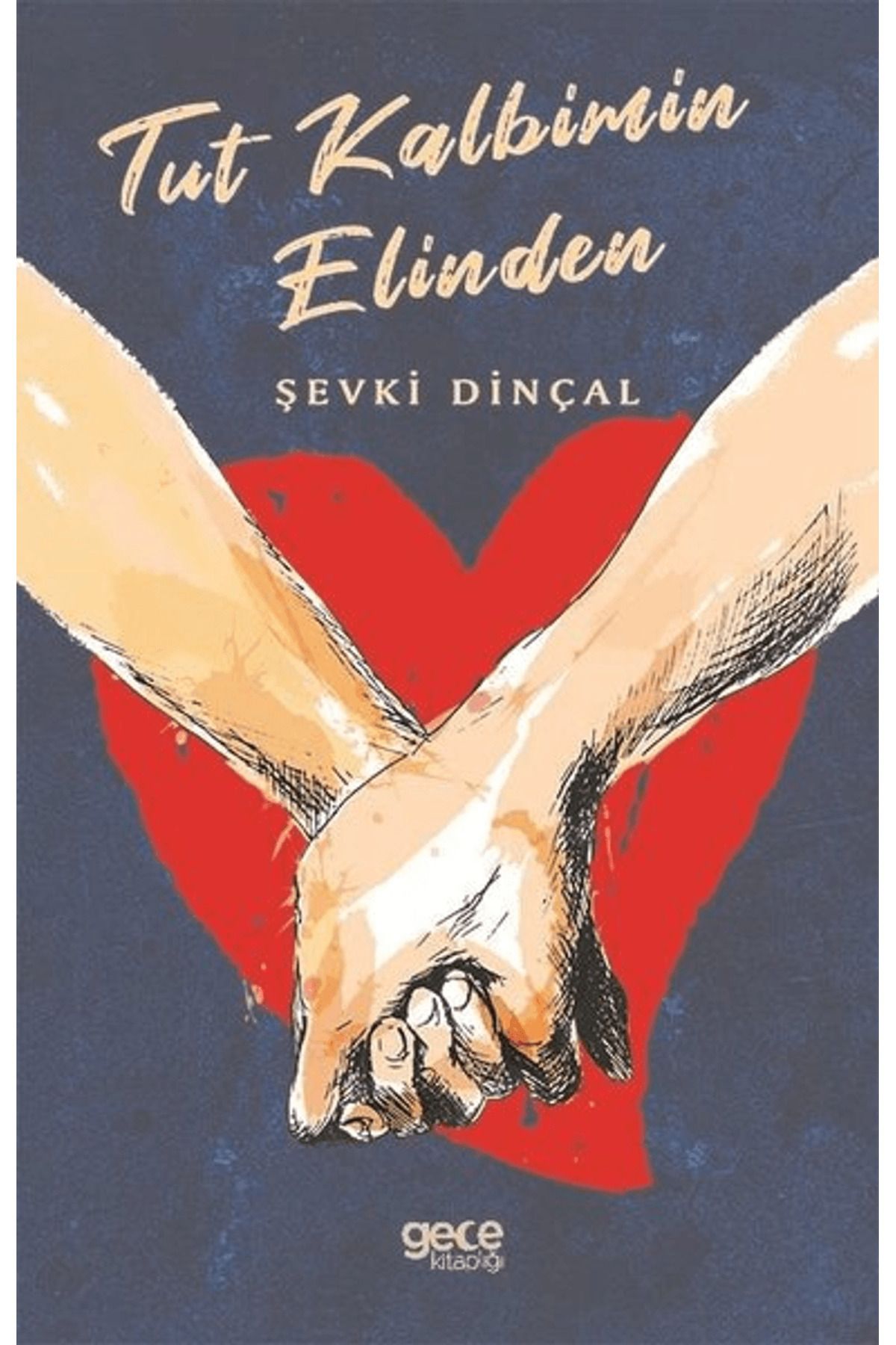 Gece Kitaplığı Tut Kalbimin Elinden