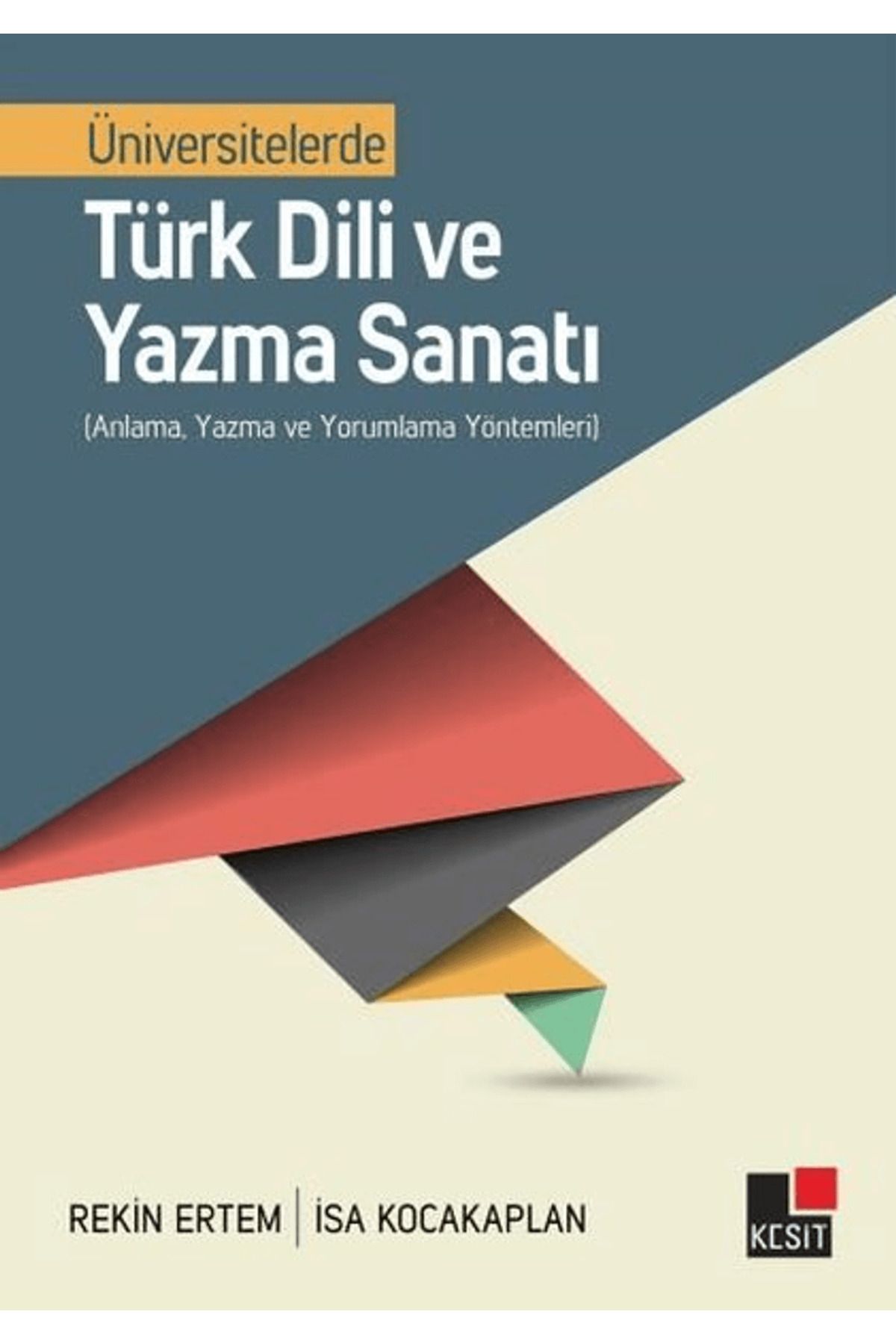 Kesit Yayınları Üniversitelerde Türk Dili ve Yazma Sanatı