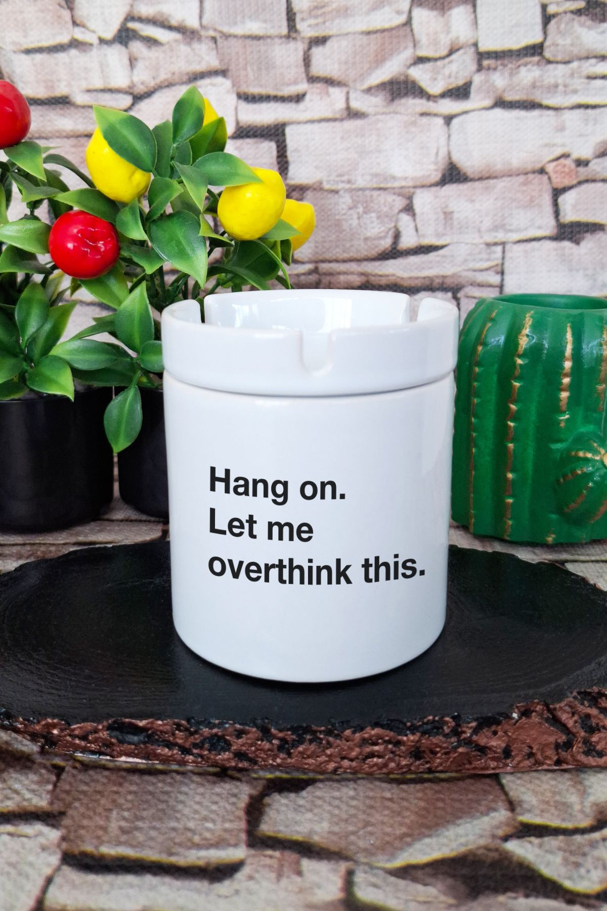 qoeuyl boutique Hang On Let Me Overthink This Baskılı Seramik Kapaklı Kokusuz Küllük